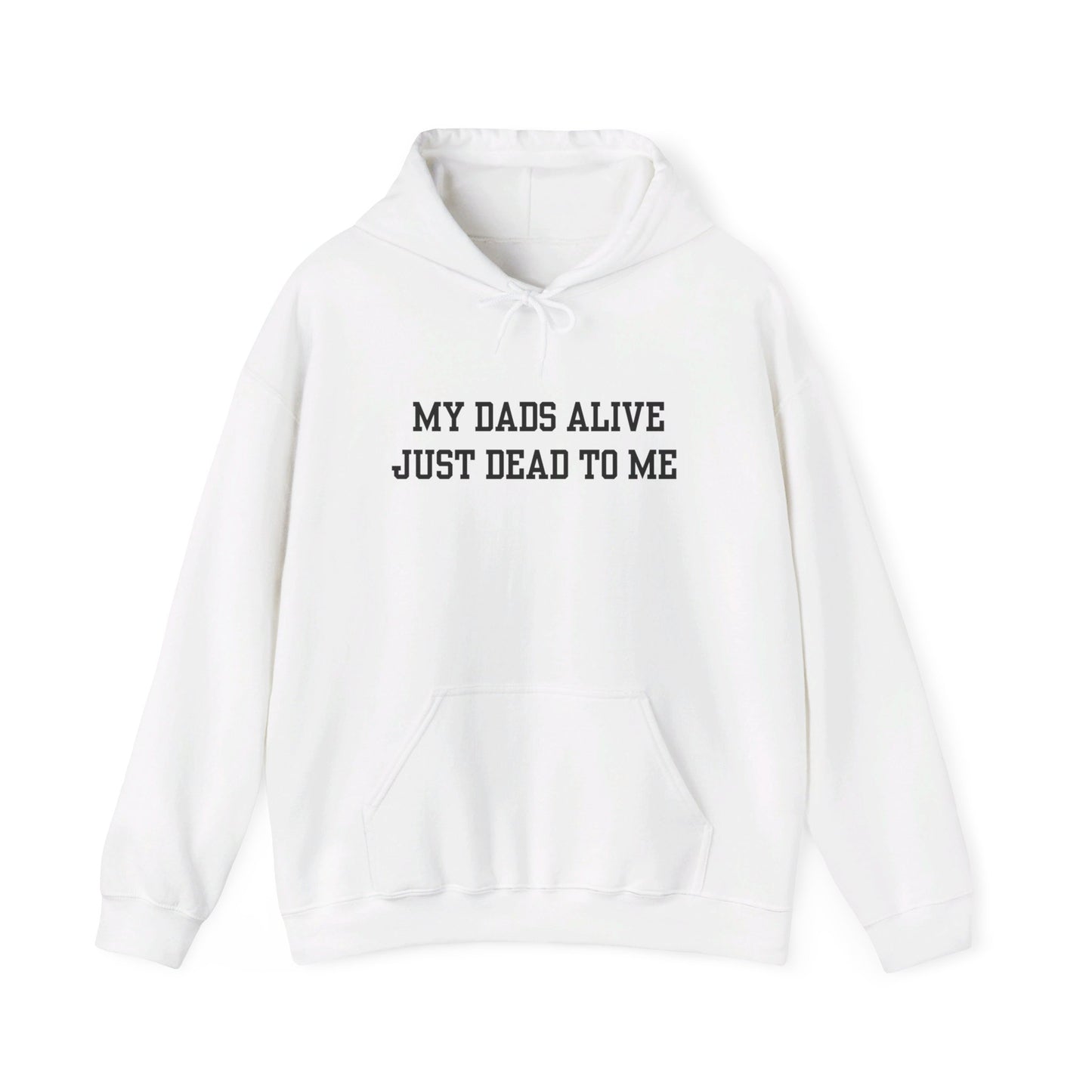 My Dads Alive (Dead) Hoodie