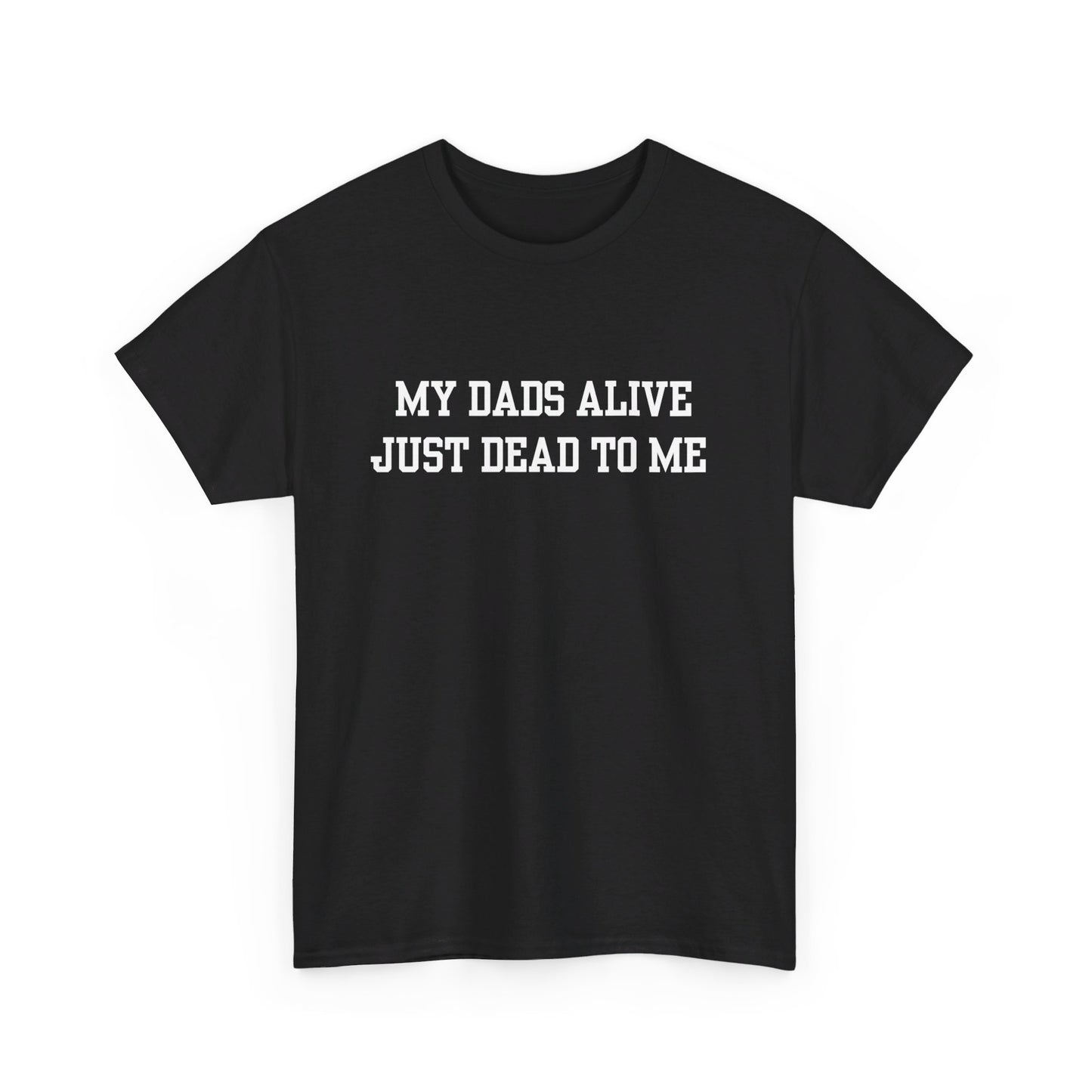 My Dads Alive (Dead) Tee