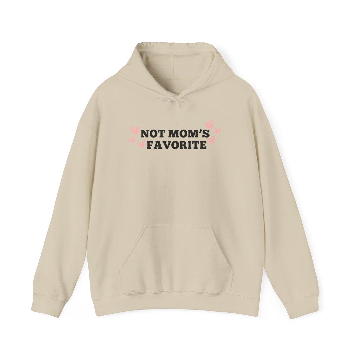 Not Moms Favorite Hoodie