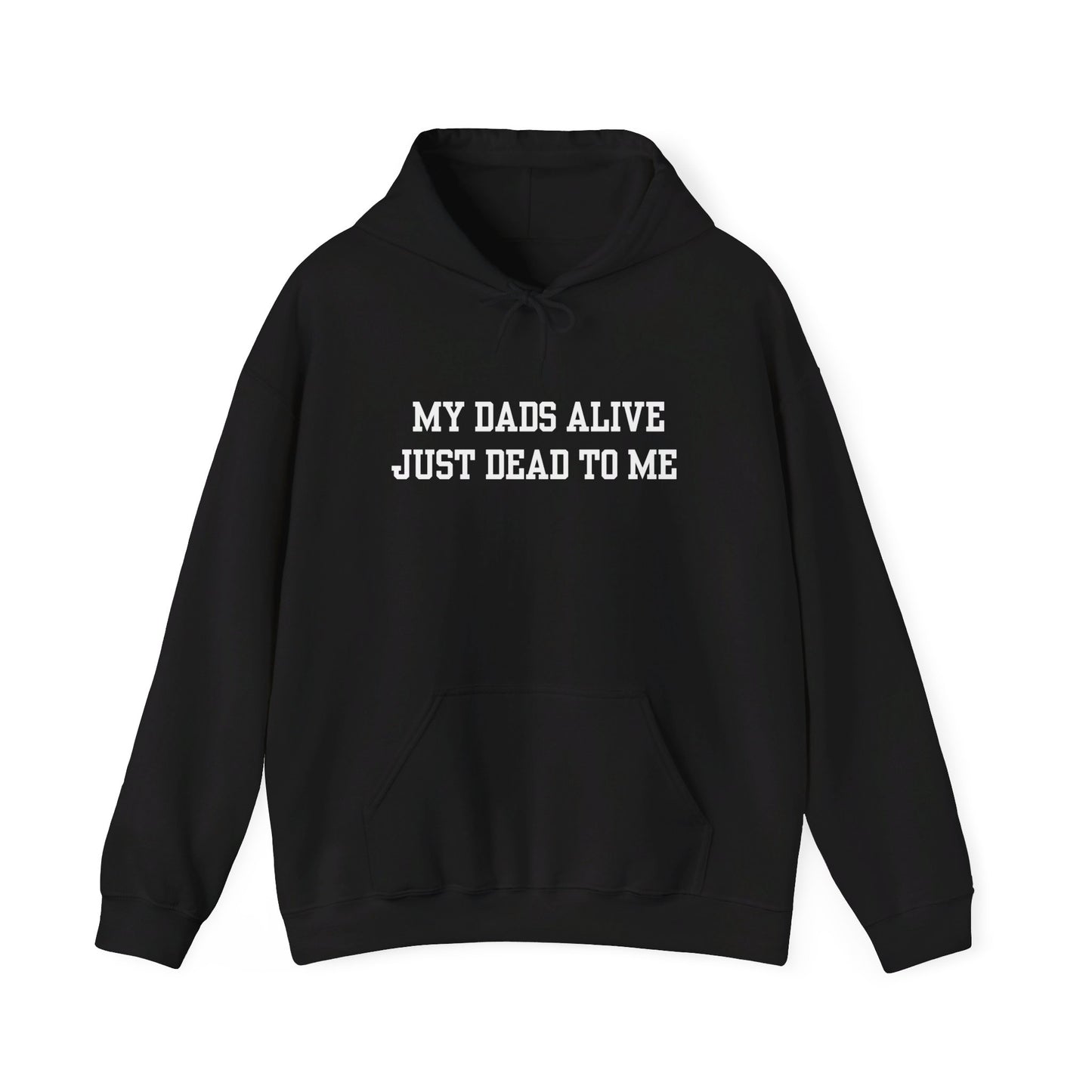 My Dads Alive (Dead) Hoodie