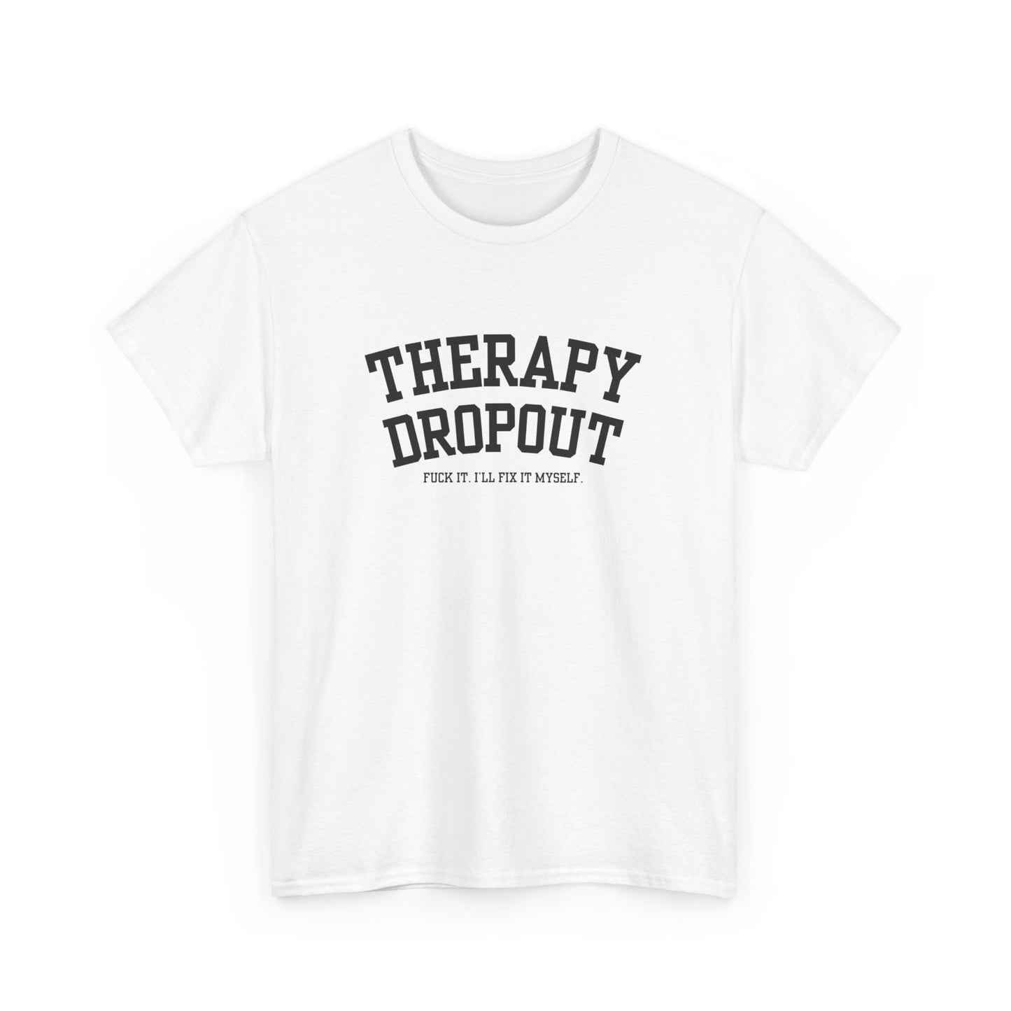 Therapy Dropout Tee