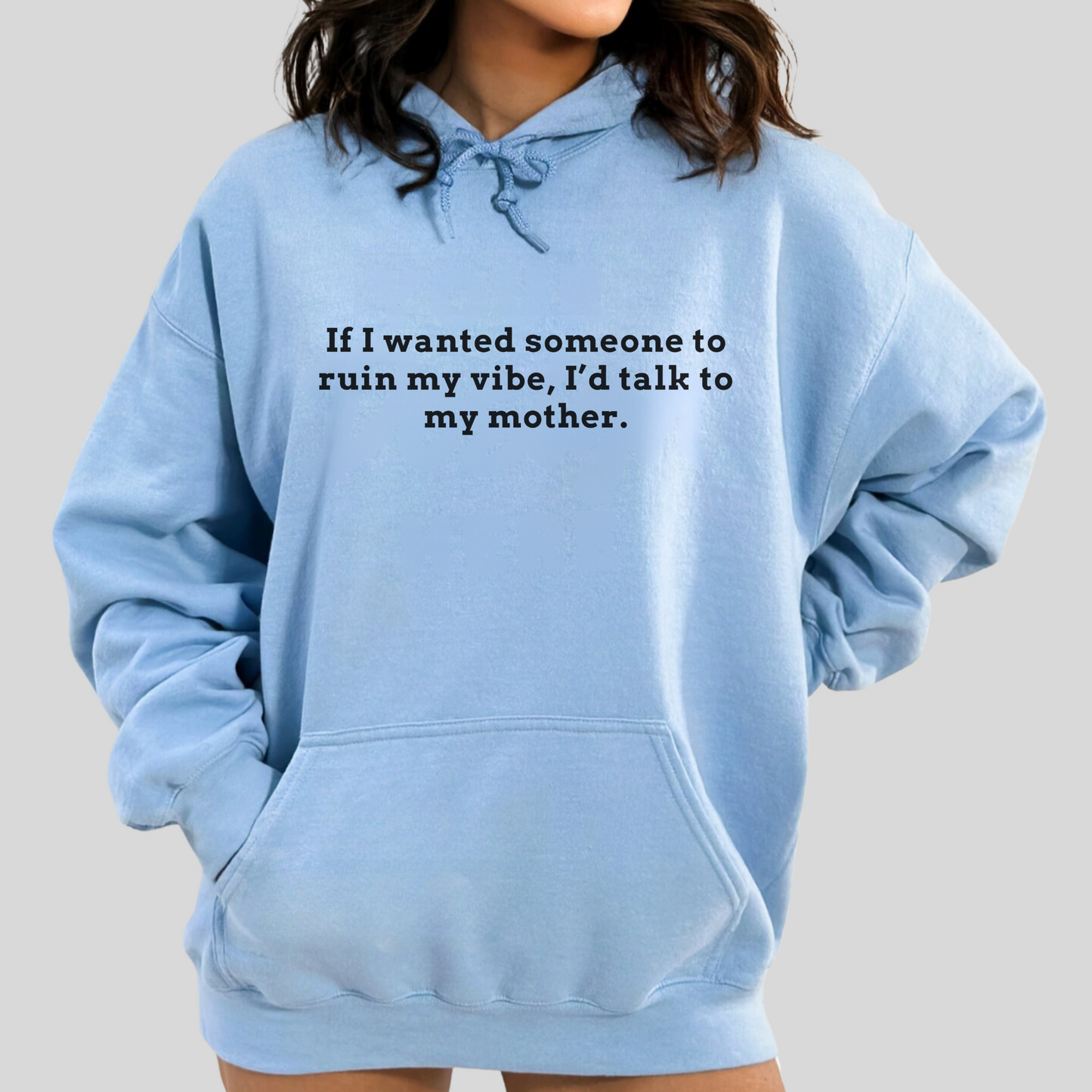Mom Ruins my Vibe Hoodie