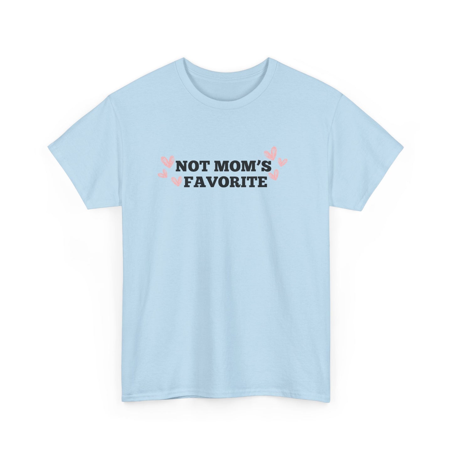 Not Moms Favorite Tee