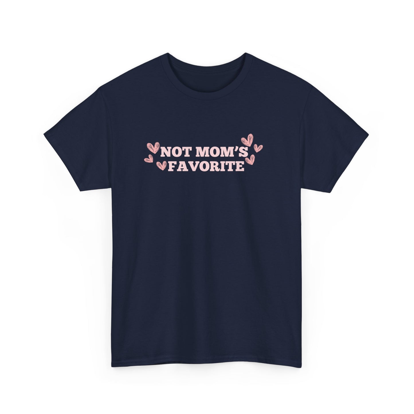 Not Moms Favorite Tee