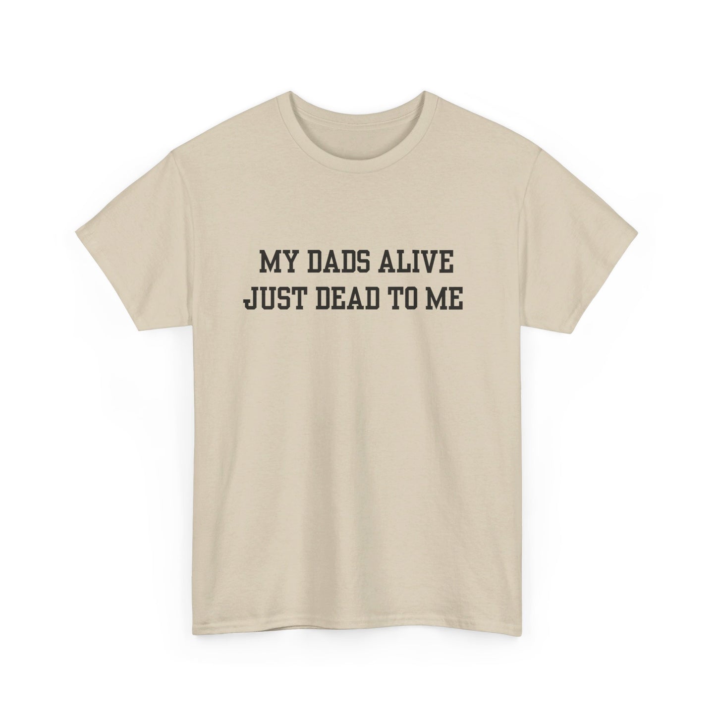 My Dads Alive (Dead) Tee