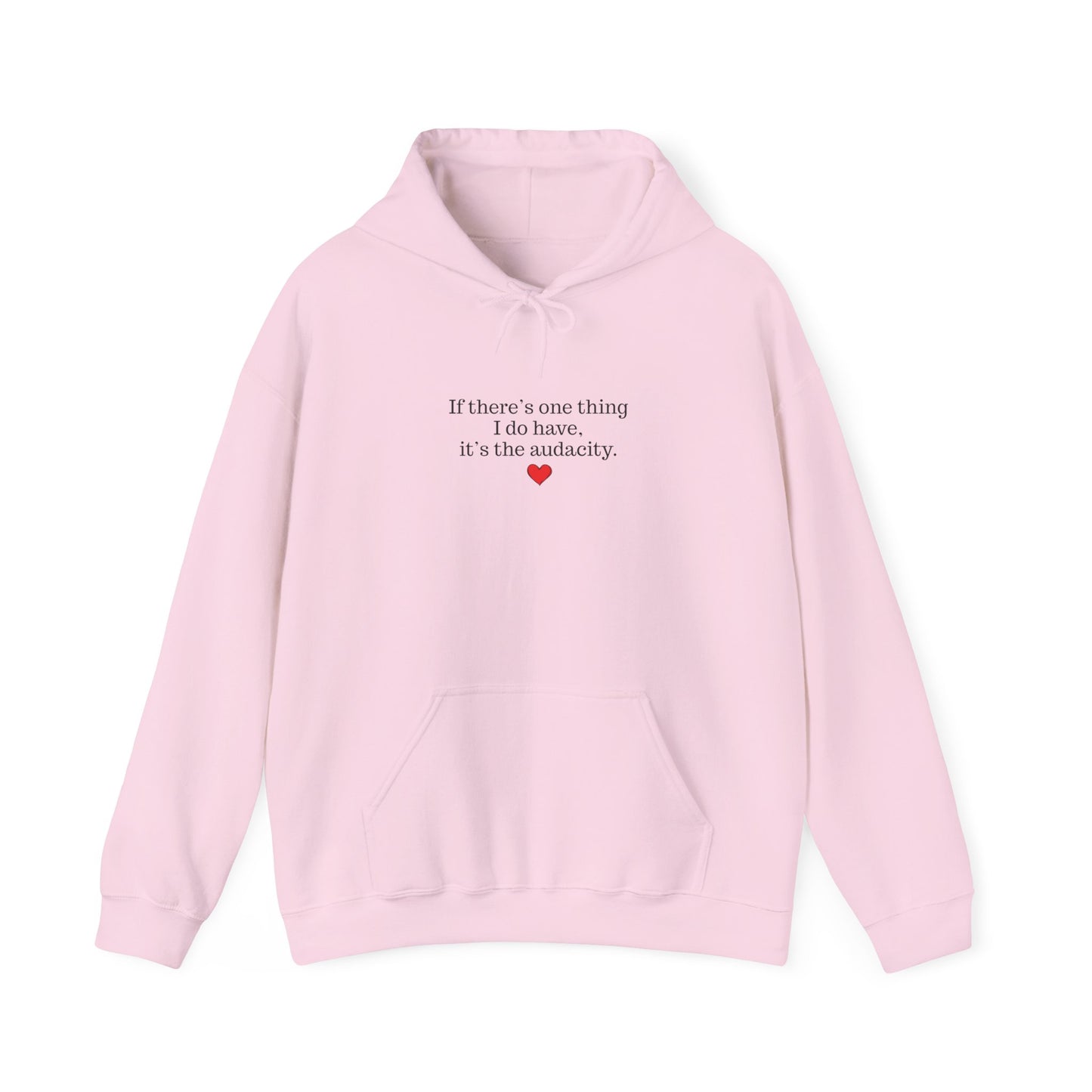 I have audacity Hoodie