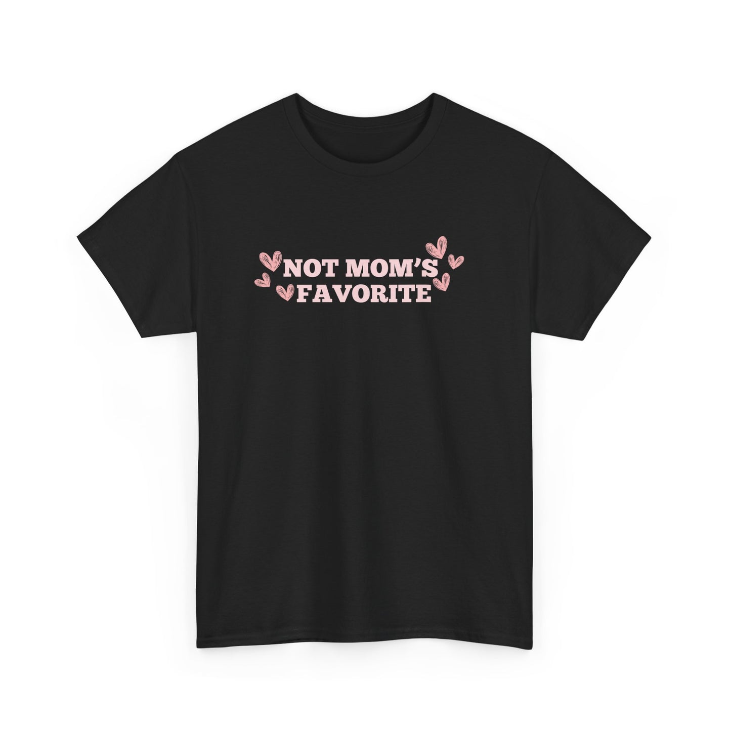 Not Moms Favorite Tee