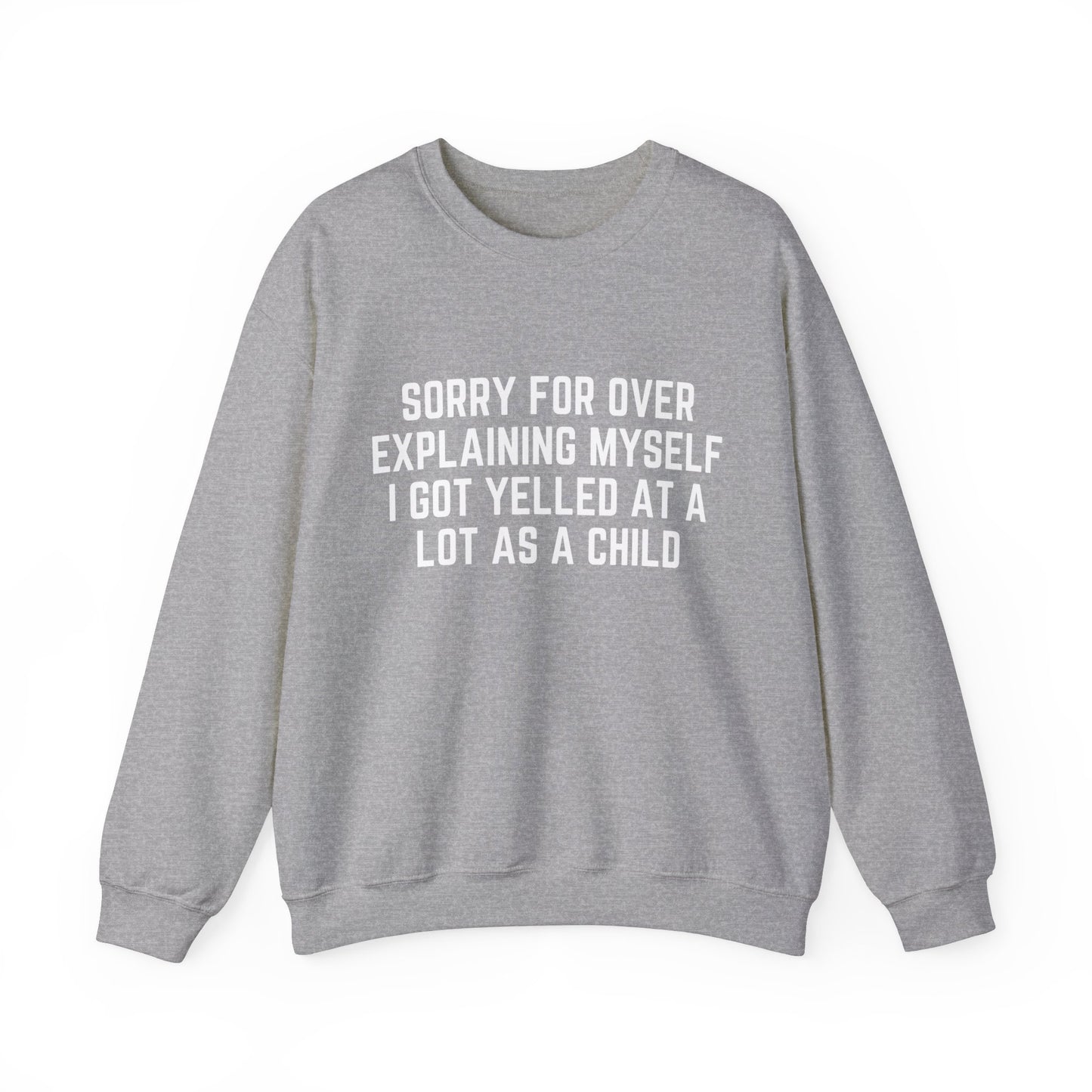 I Got Yelled at A lot Crewneck