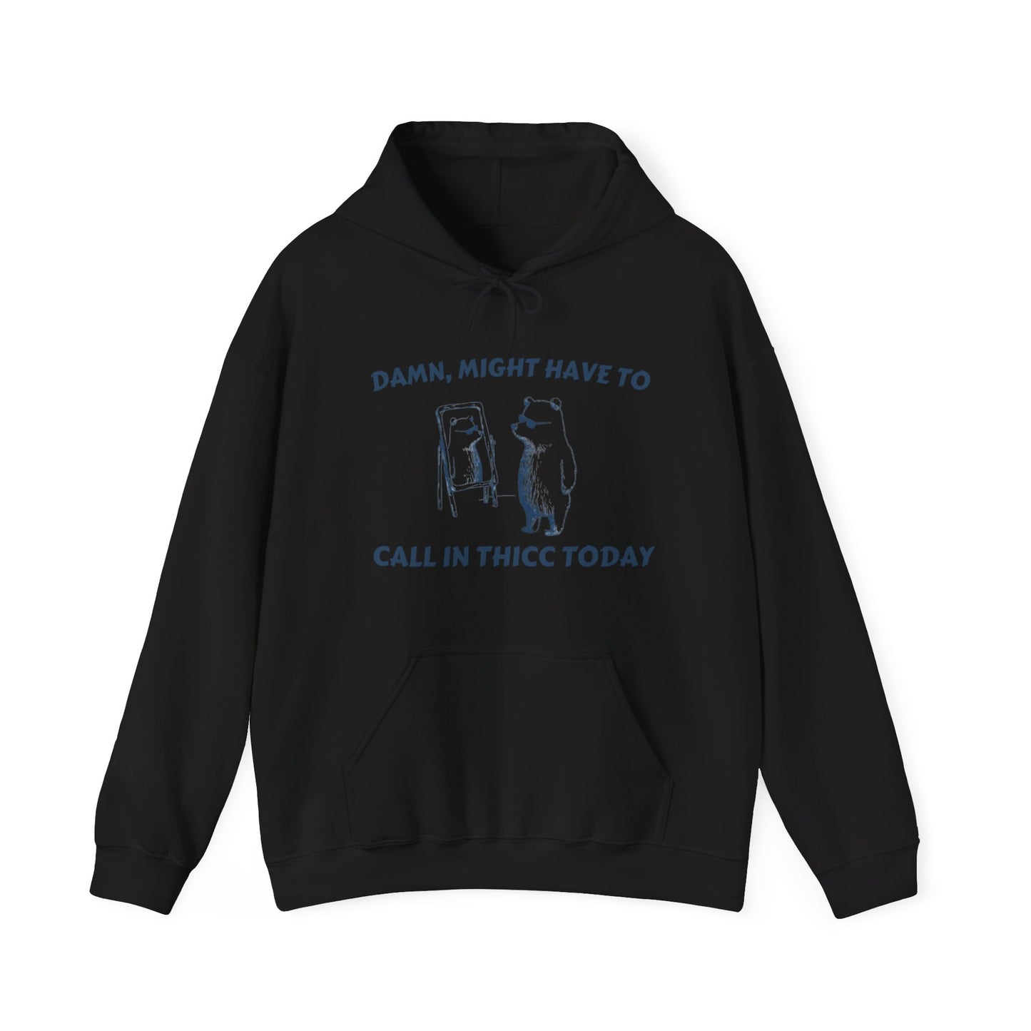 Call in Thicc Hoodie