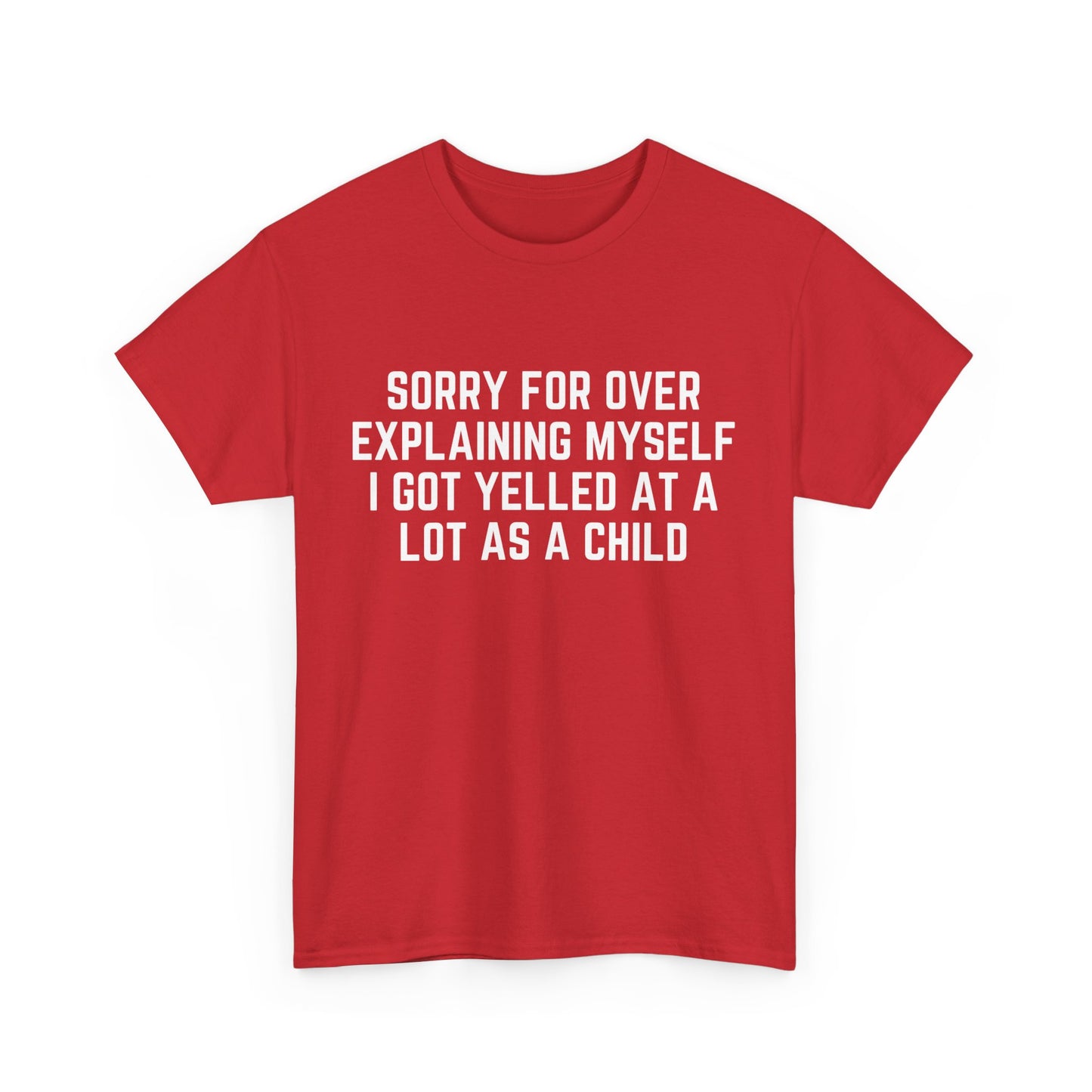 I Got Yelled at A lot Tee