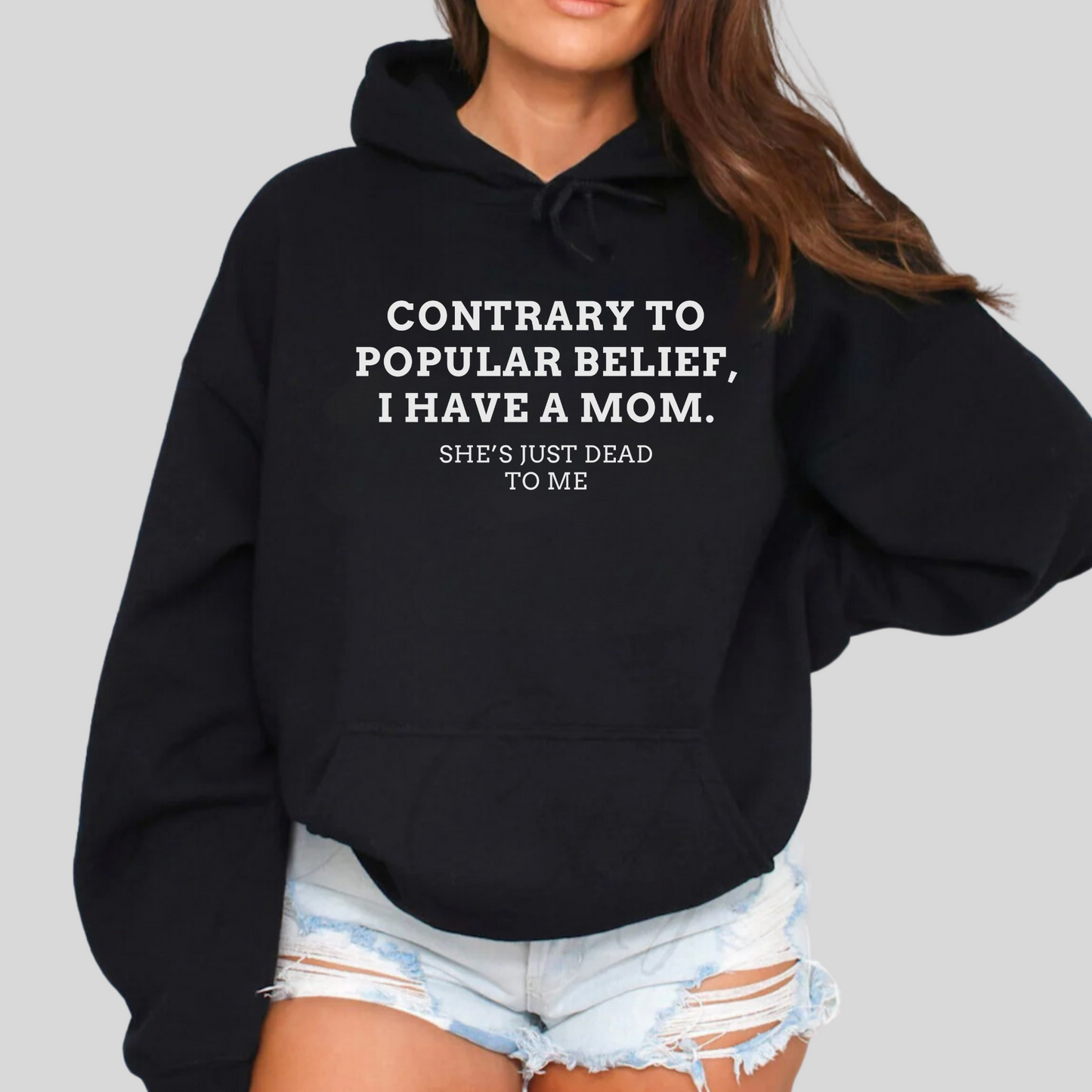 Popular Belief Mom Hoodie