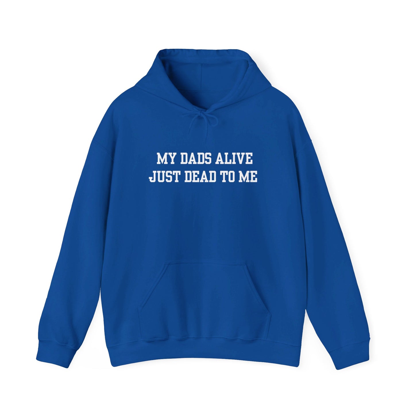 My Dads Alive (Dead) Hoodie