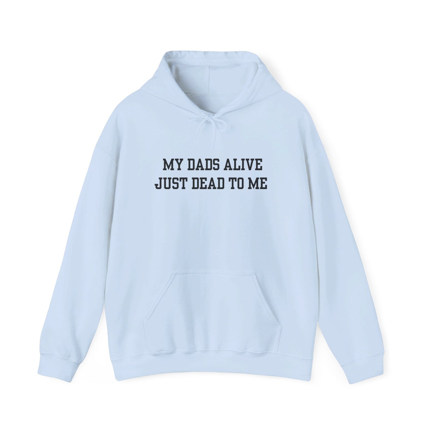 My Dads Alive (Dead) Hoodie