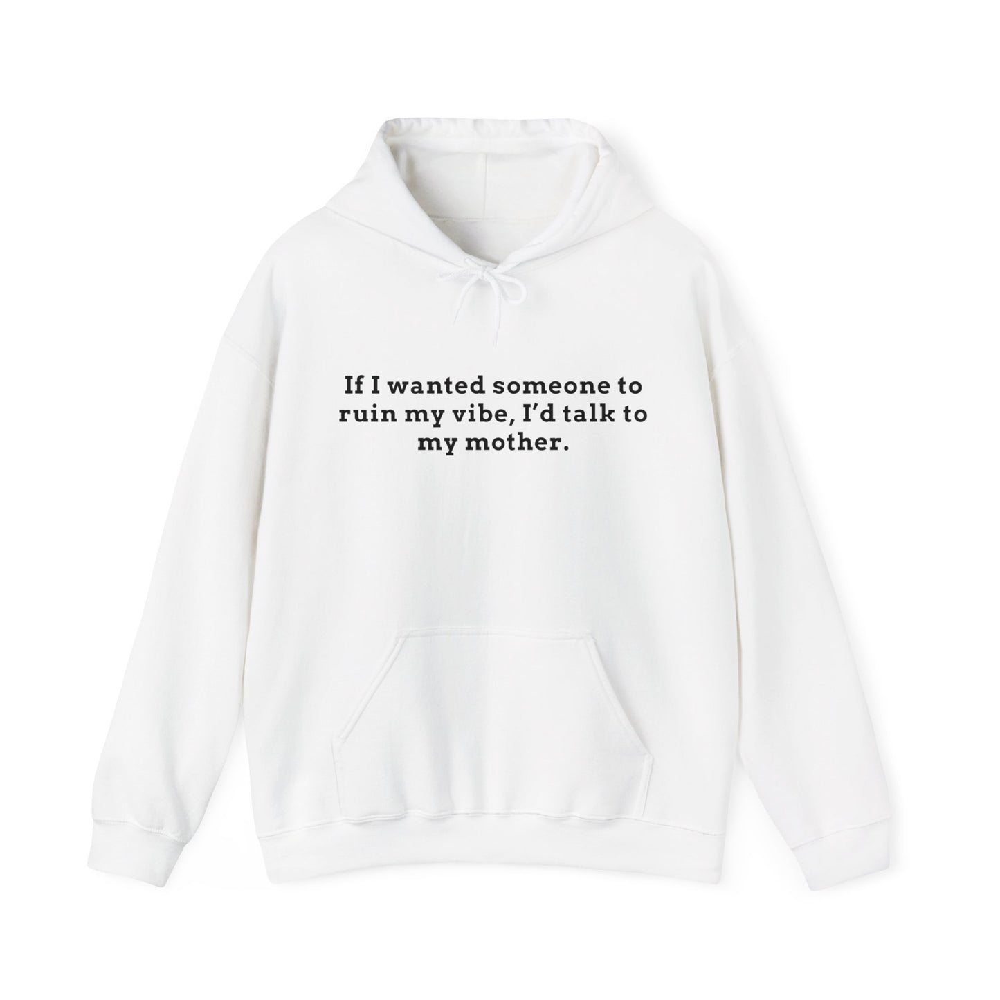 Mom Ruins my Vibe Hoodie