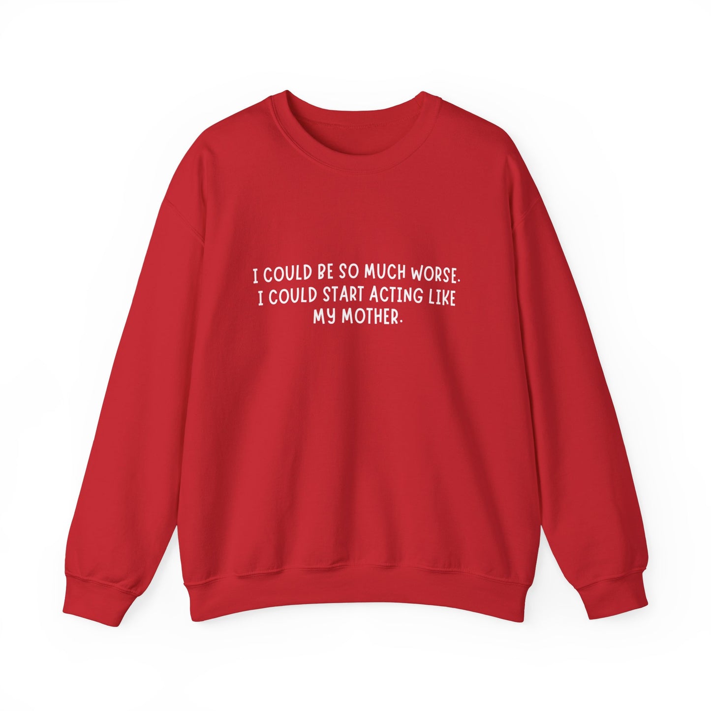I Could be worse Crewneck