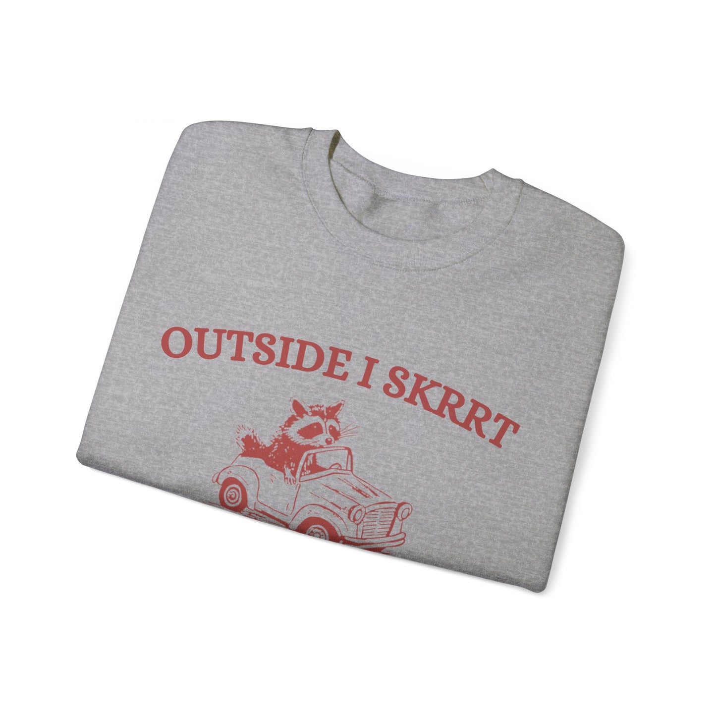 Outside I Skrrrt Crewneck