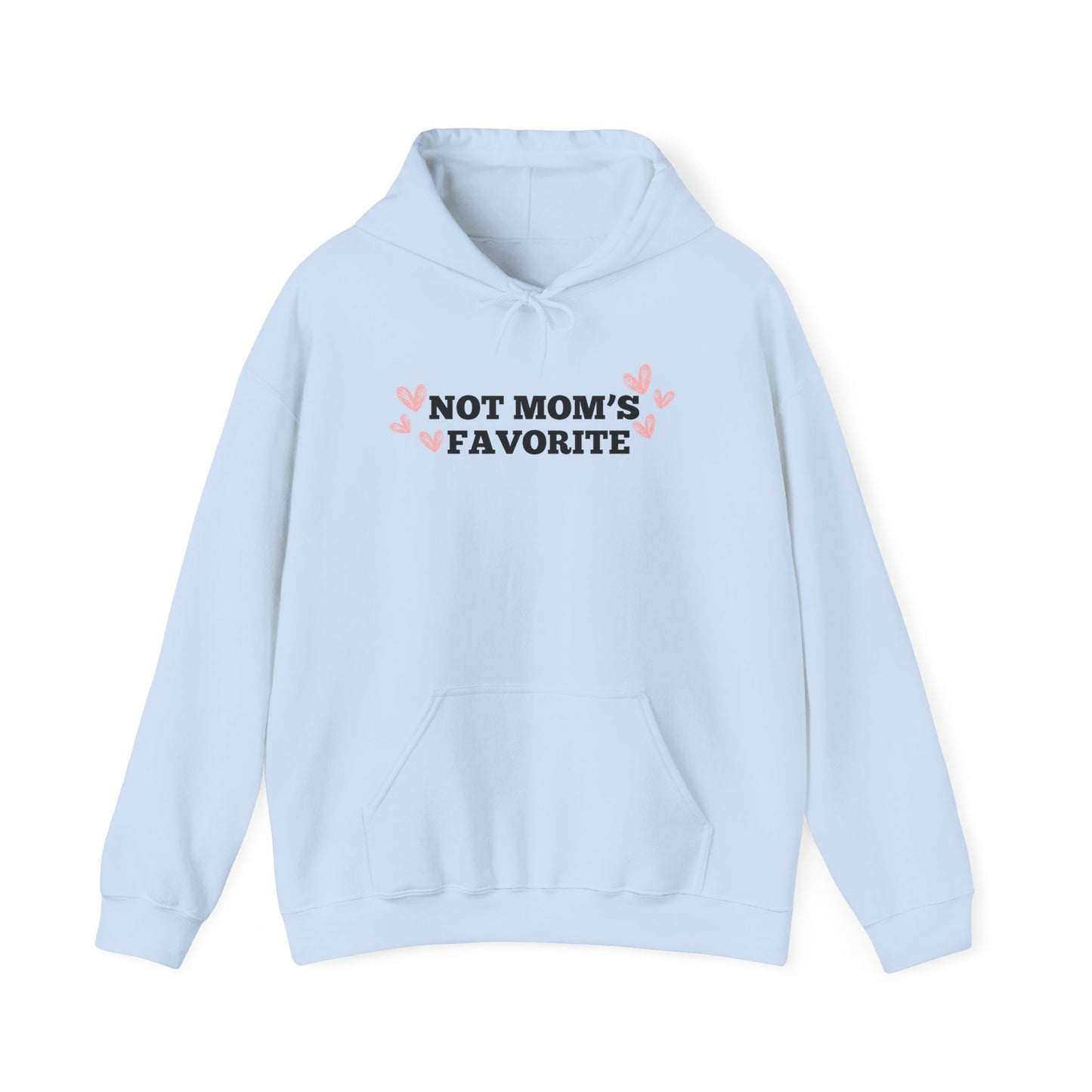 Not Moms Favorite Hoodie