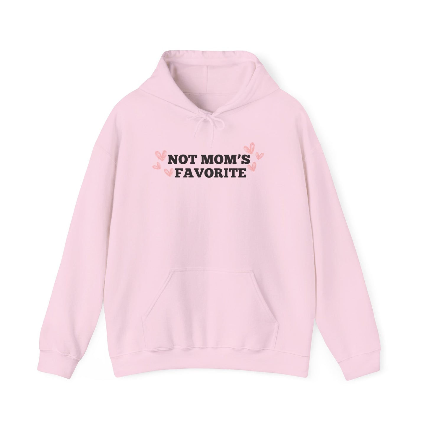 Not Moms Favorite Hoodie