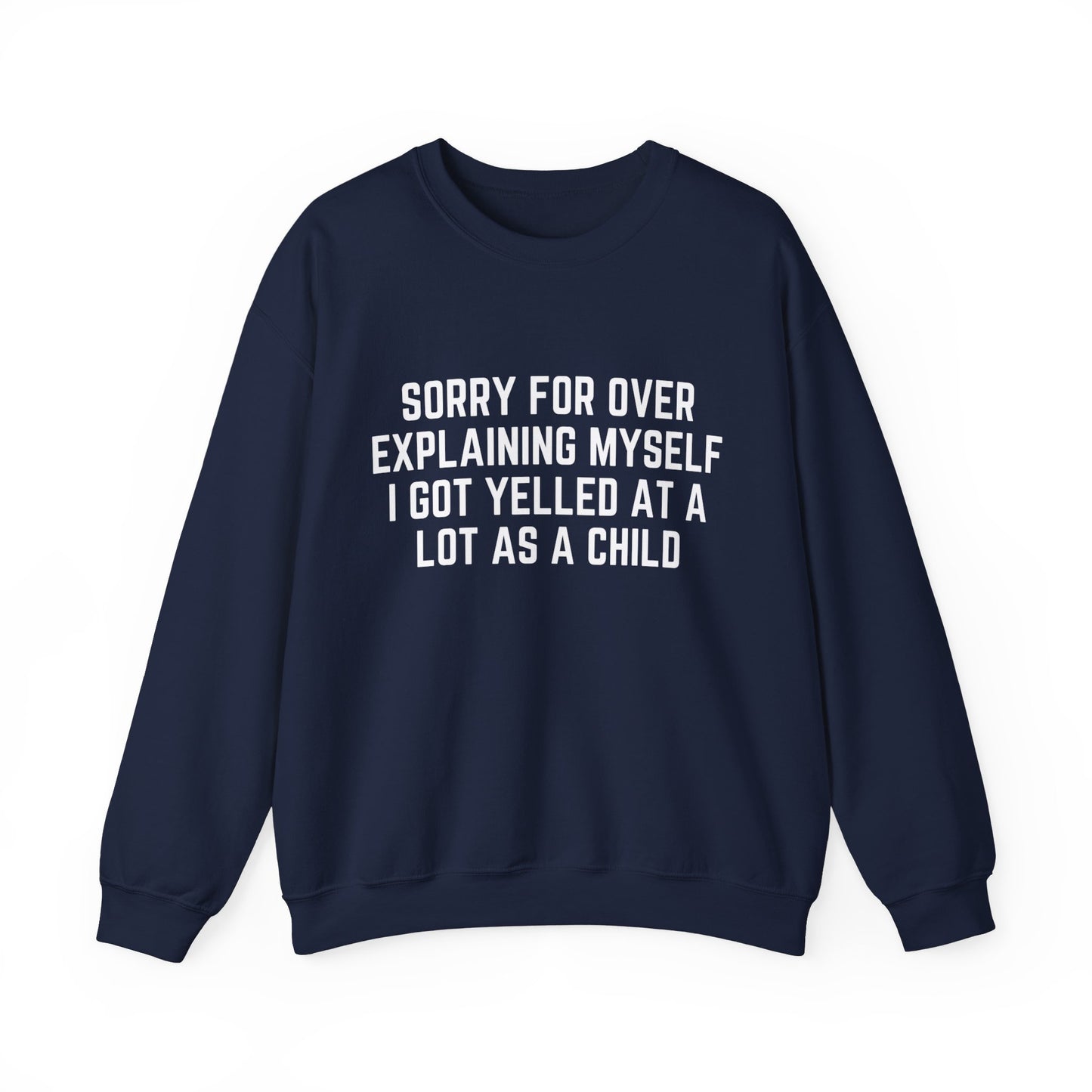 I Got Yelled at A lot Crewneck