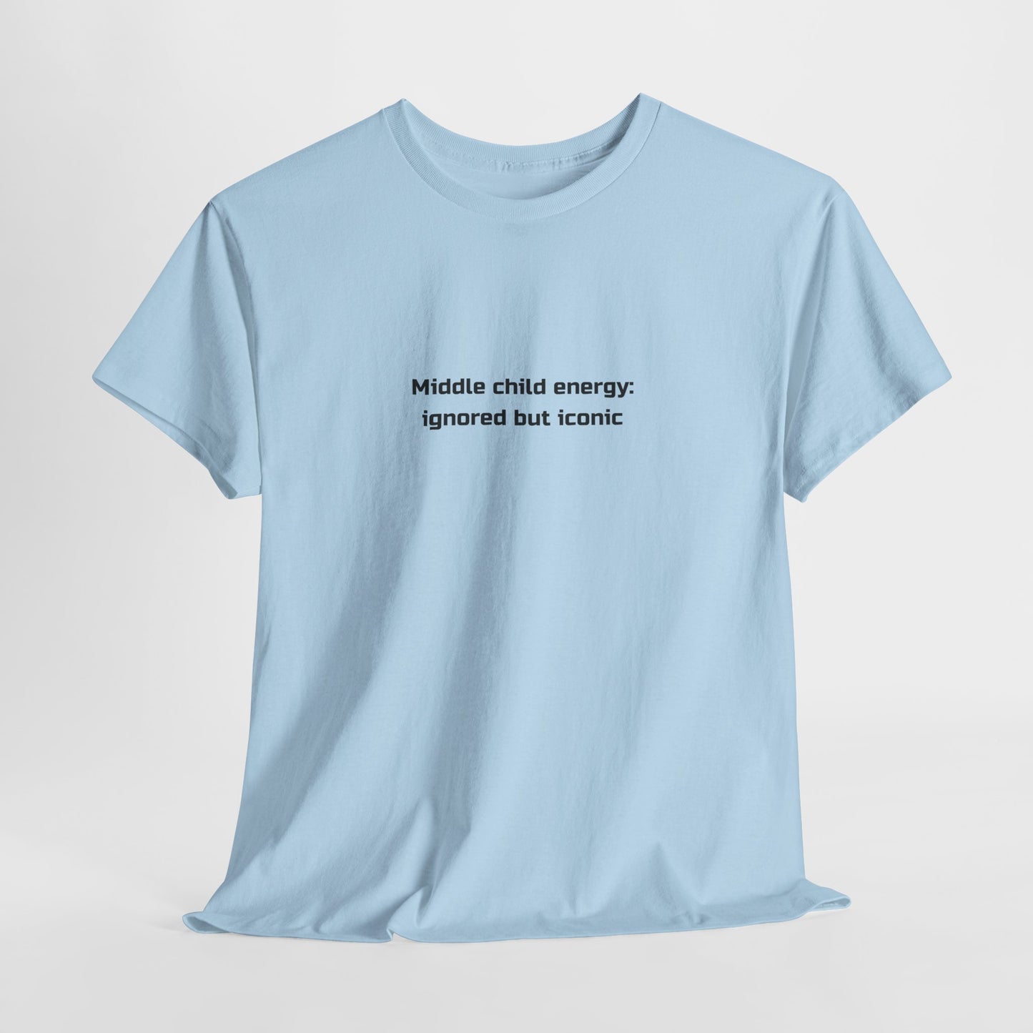 Middle child energy Tee