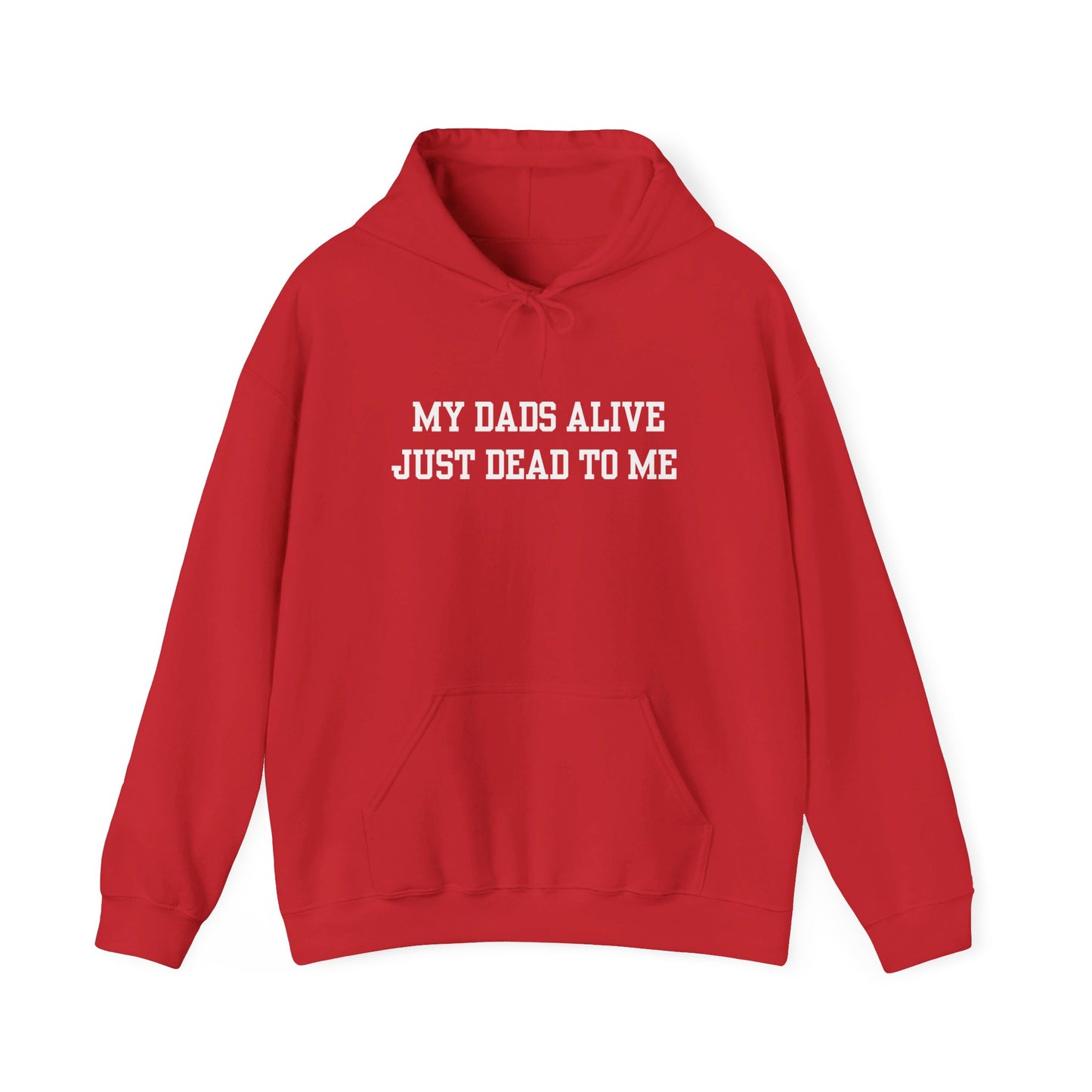 My Dads Alive (Dead) Hoodie
