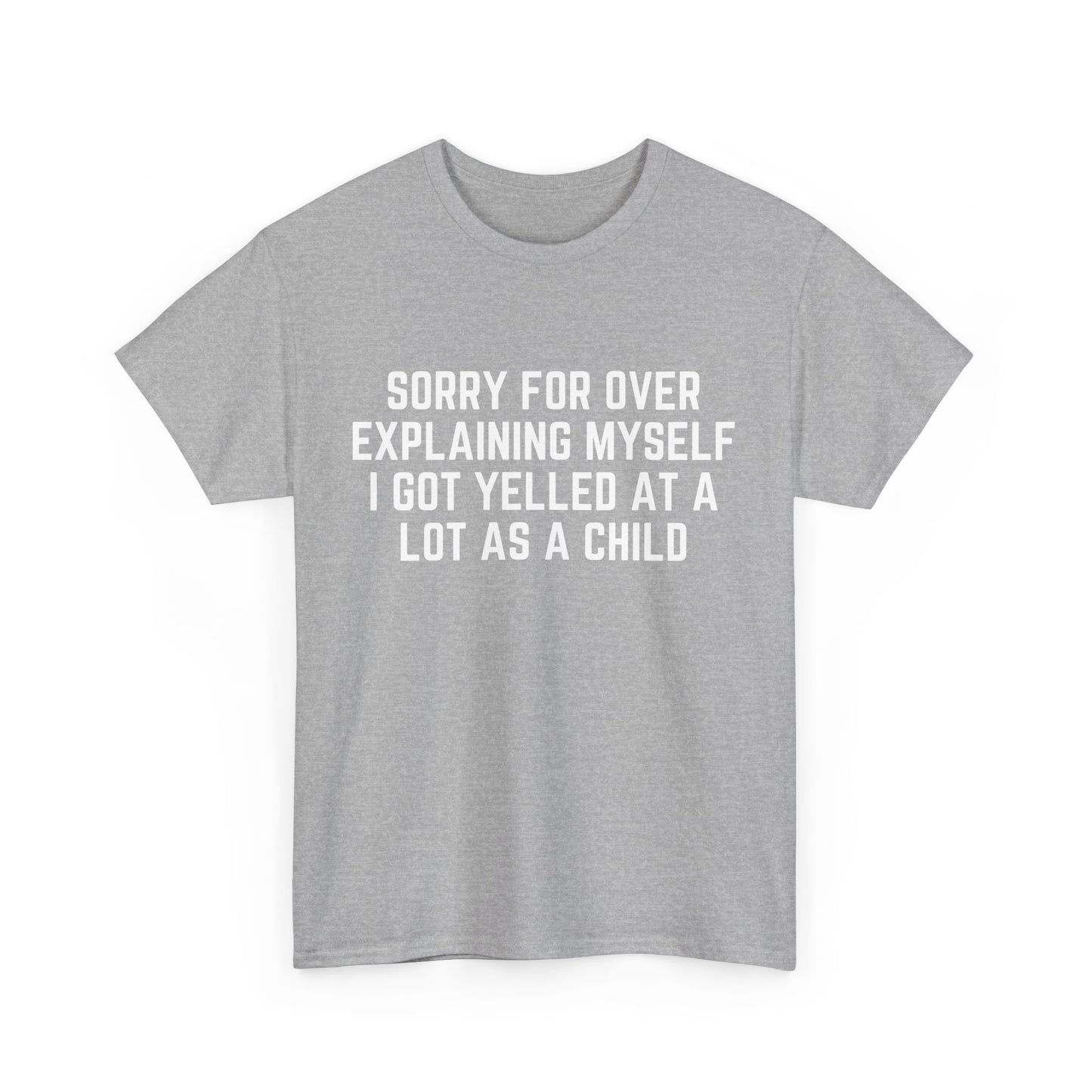 I Got Yelled at A lot Tee