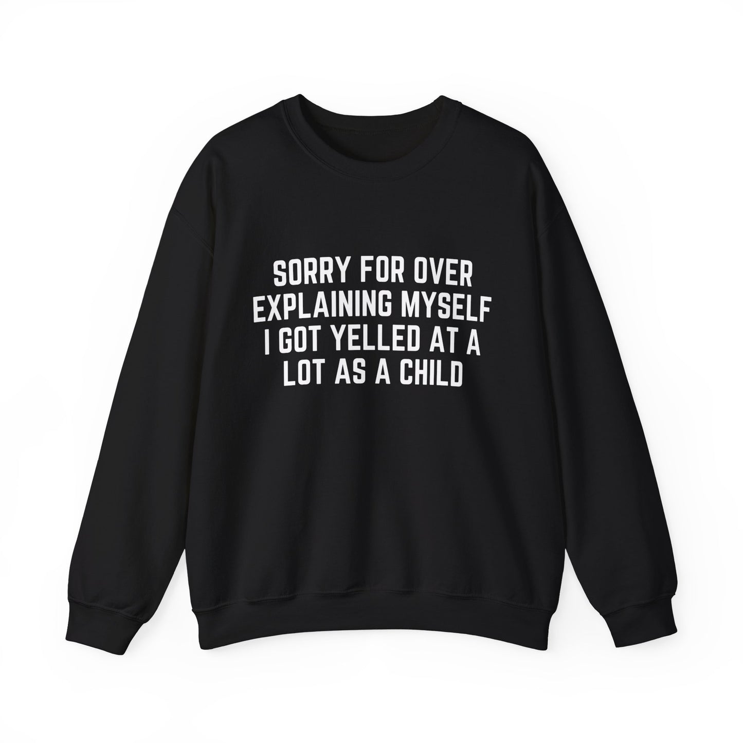 I Got Yelled at A lot Crewneck