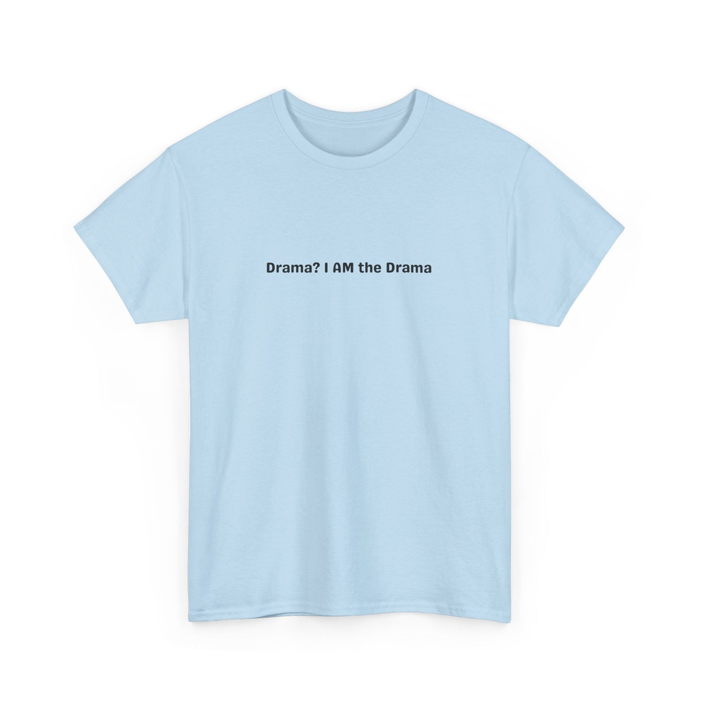I Am Drama Tee