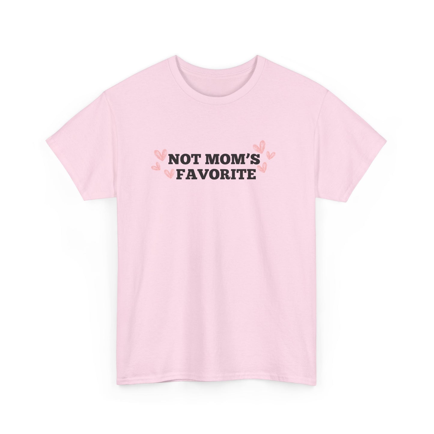 Not Moms Favorite Tee