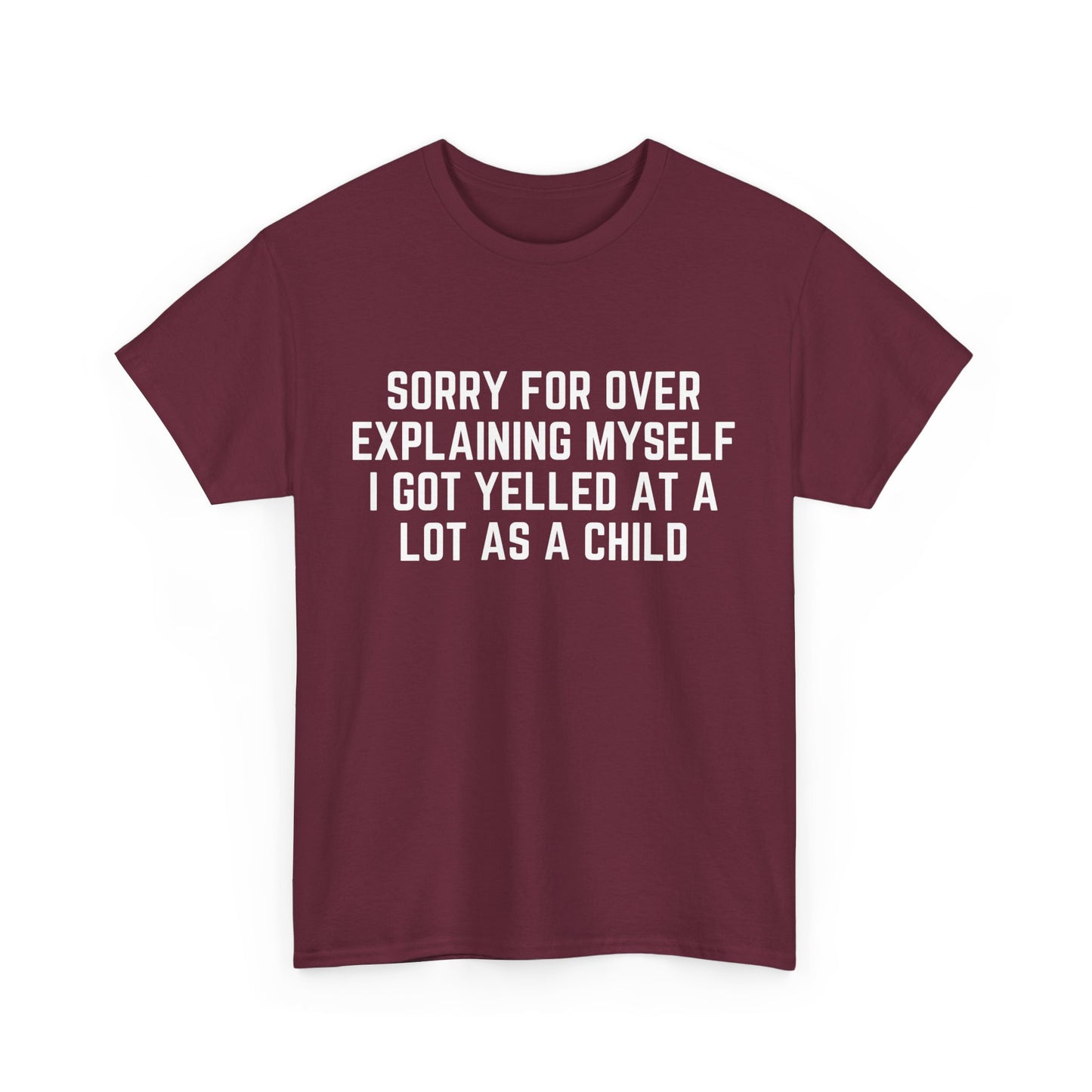 I Got Yelled at A lot Tee