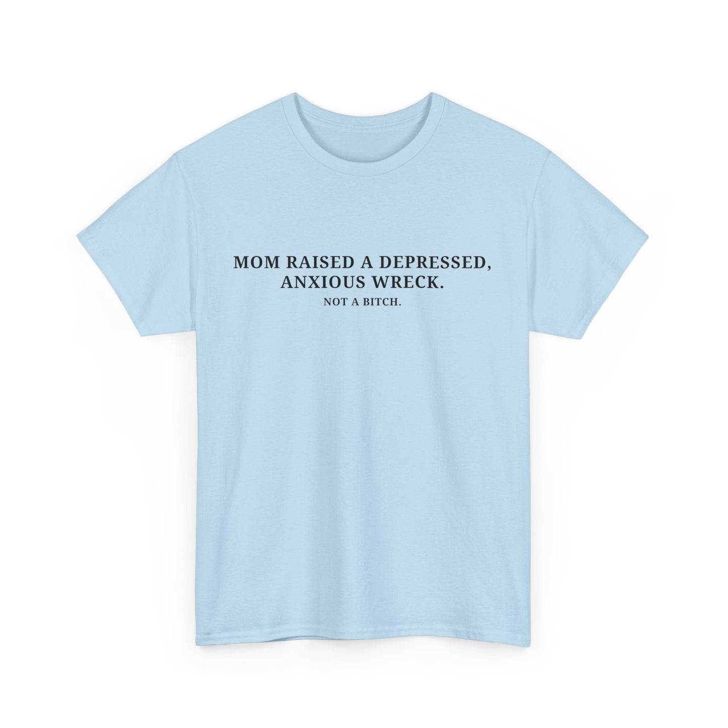 Depressed, Anxious Wreck Tee