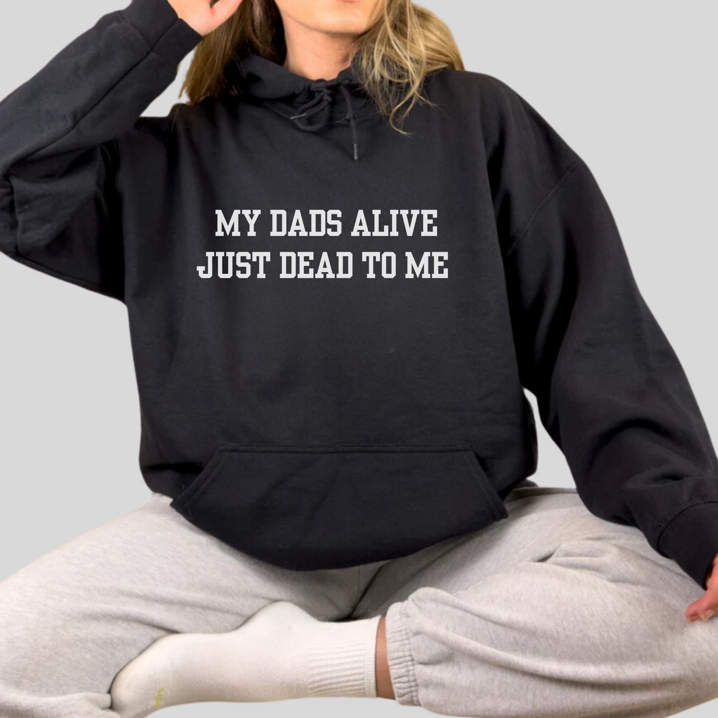 My Dads Alive (Dead) Hoodie