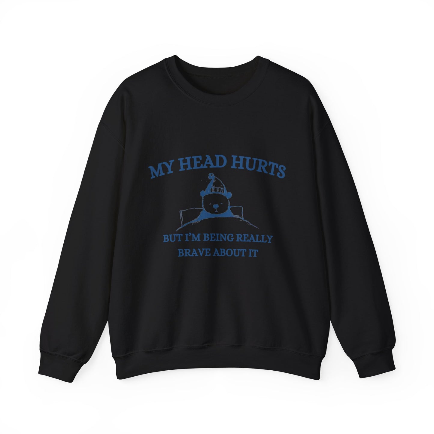 My Head Hurts Crewneck