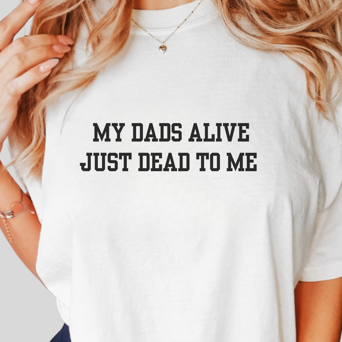 My Dads Alive (Dead) Tee