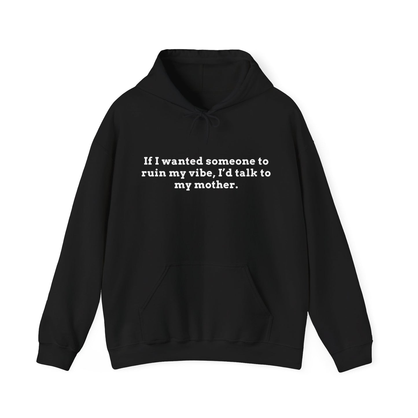Mom Ruins my Vibe Hoodie