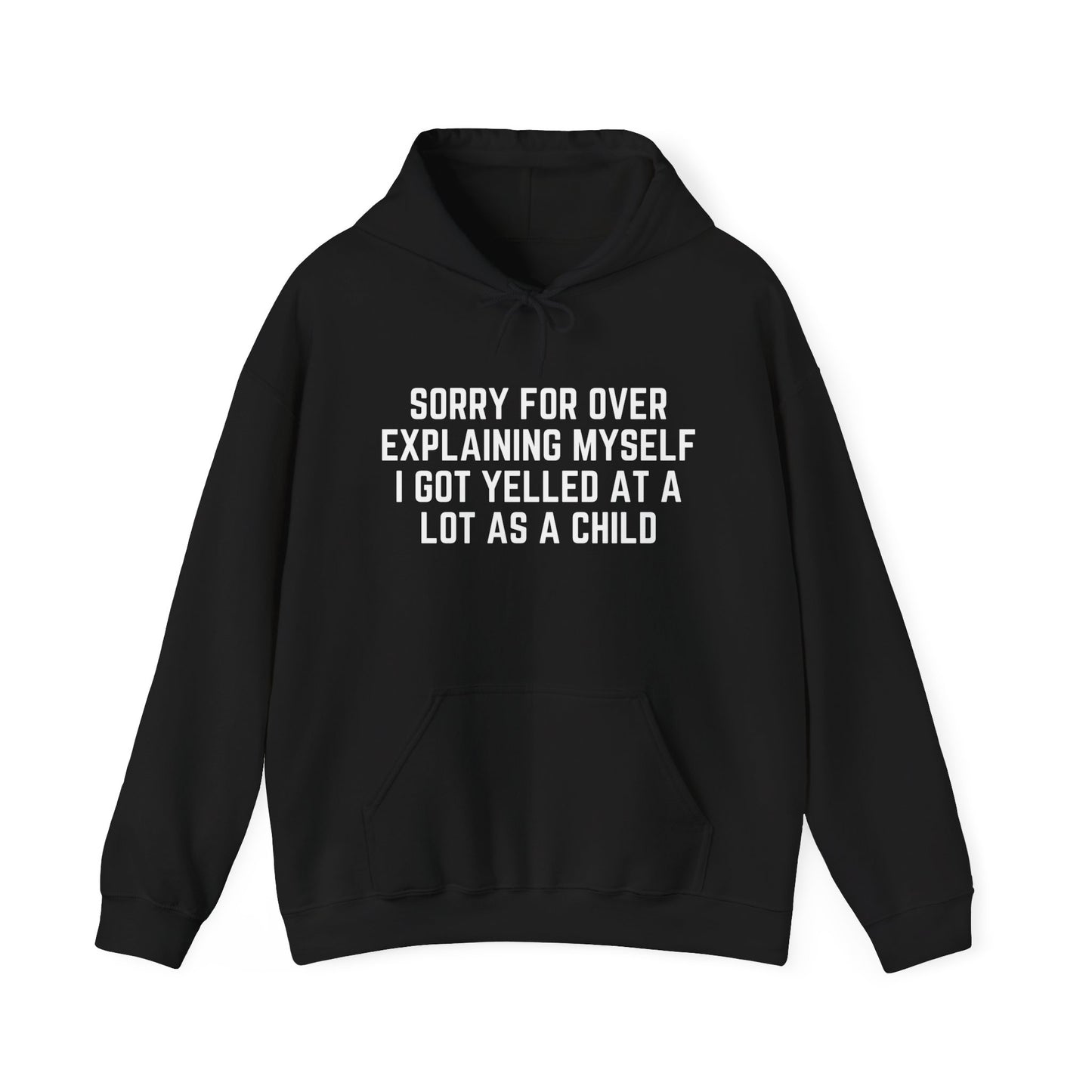 I Got Yelled at A lot Hoodie