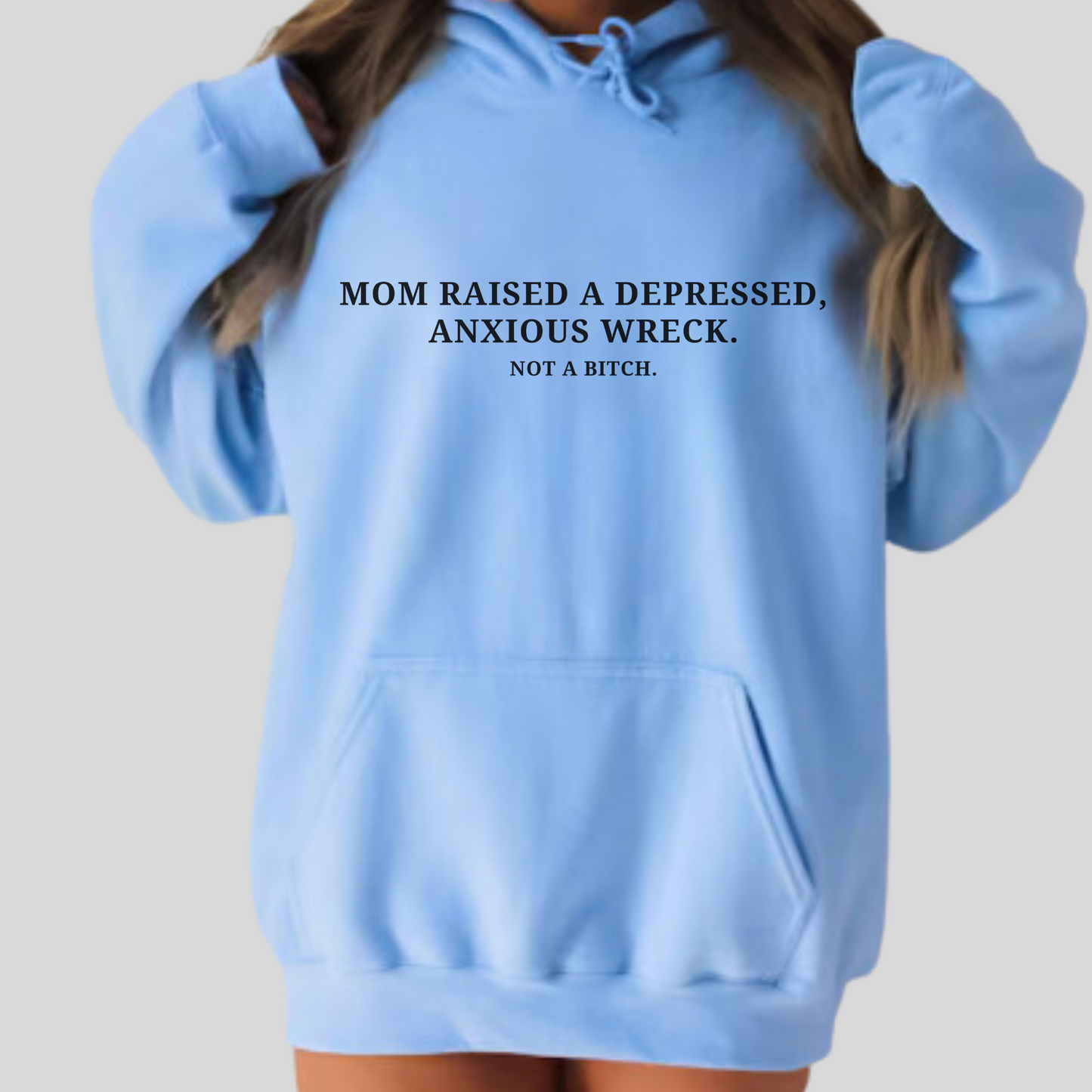Depressed, Anxious Wreck Hoodie