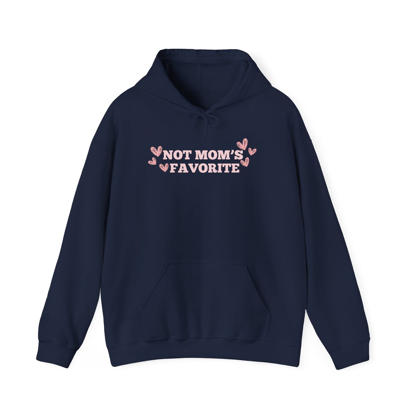 Not Moms Favorite Hoodie