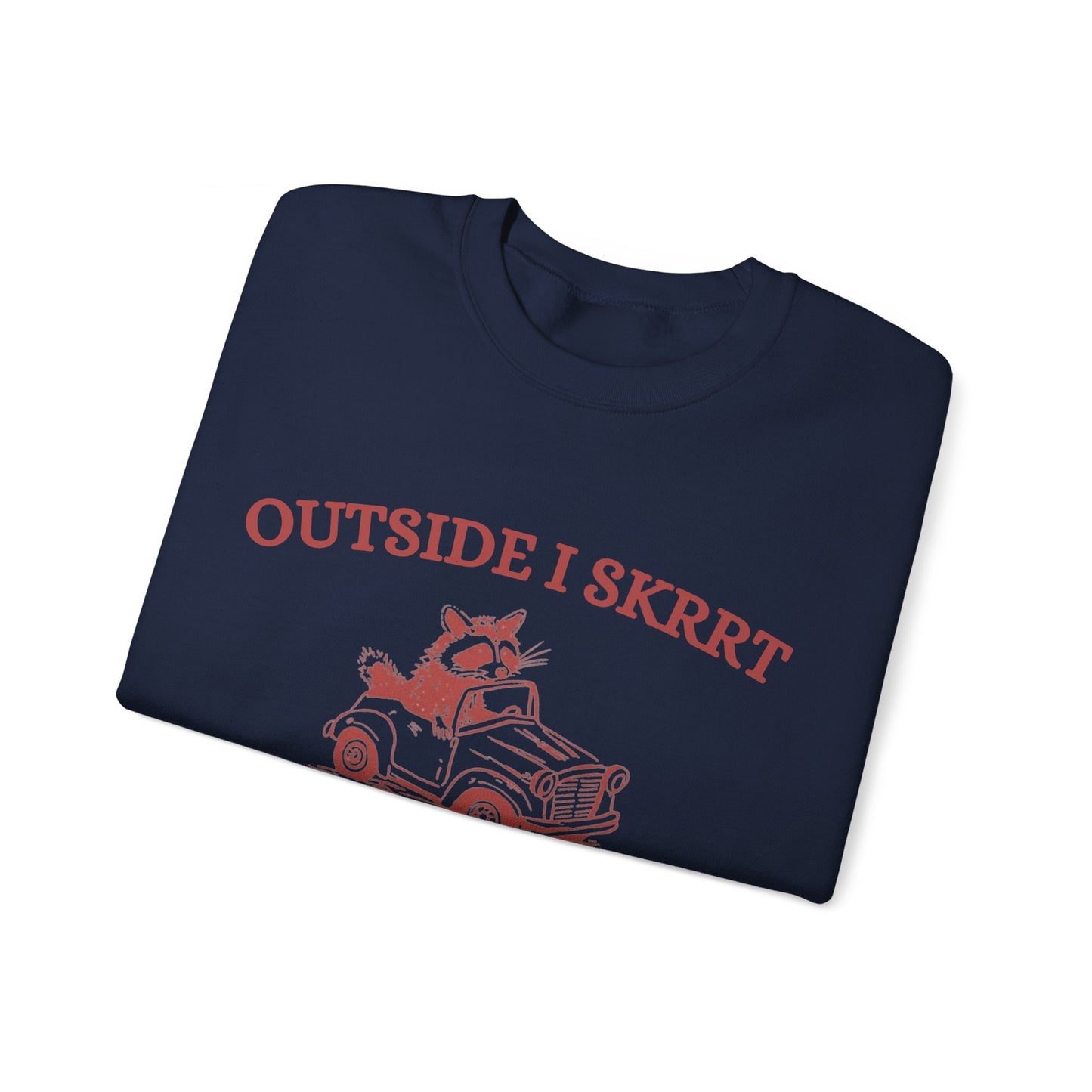 Outside I Skrrrt Crewneck