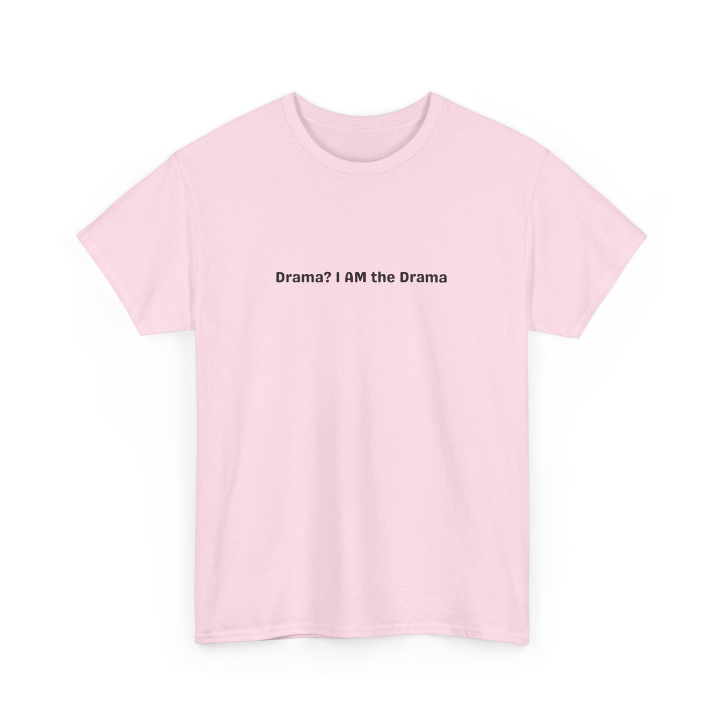 I Am Drama Tee