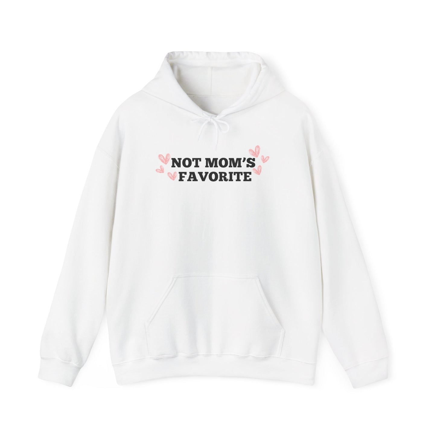 Not Moms Favorite Hoodie