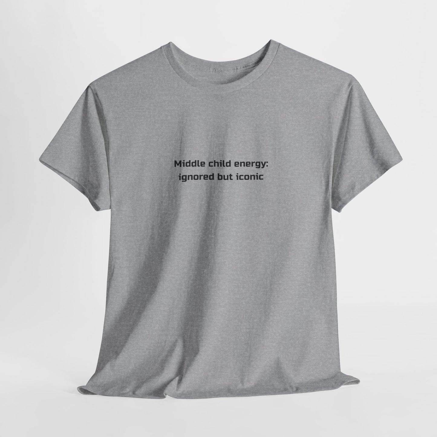 Middle child energy Tee