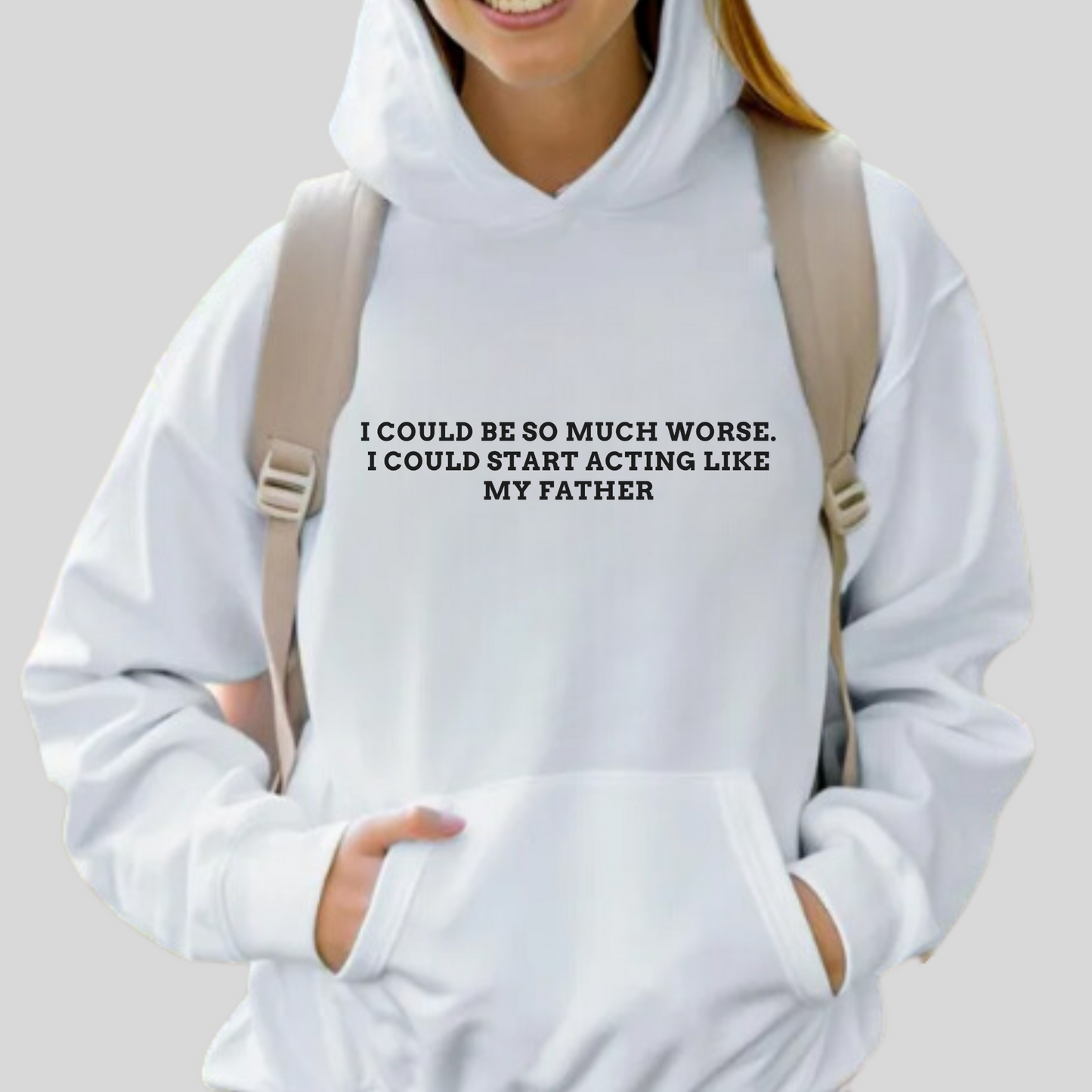 Worse Like my Father Hoodie