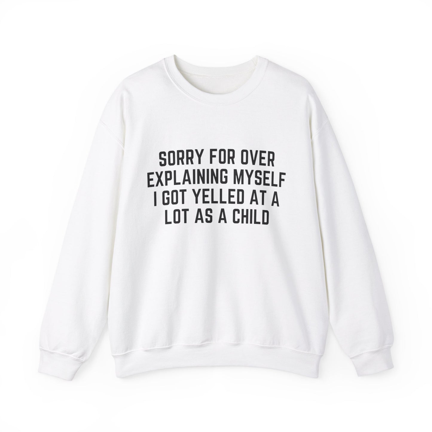I Got Yelled at A lot Crewneck