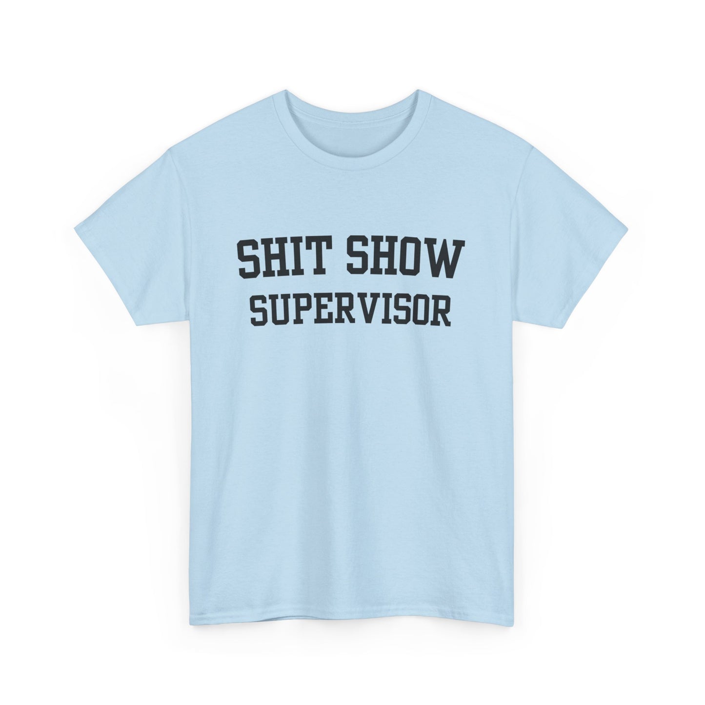 Shit Show Supervisor Tee