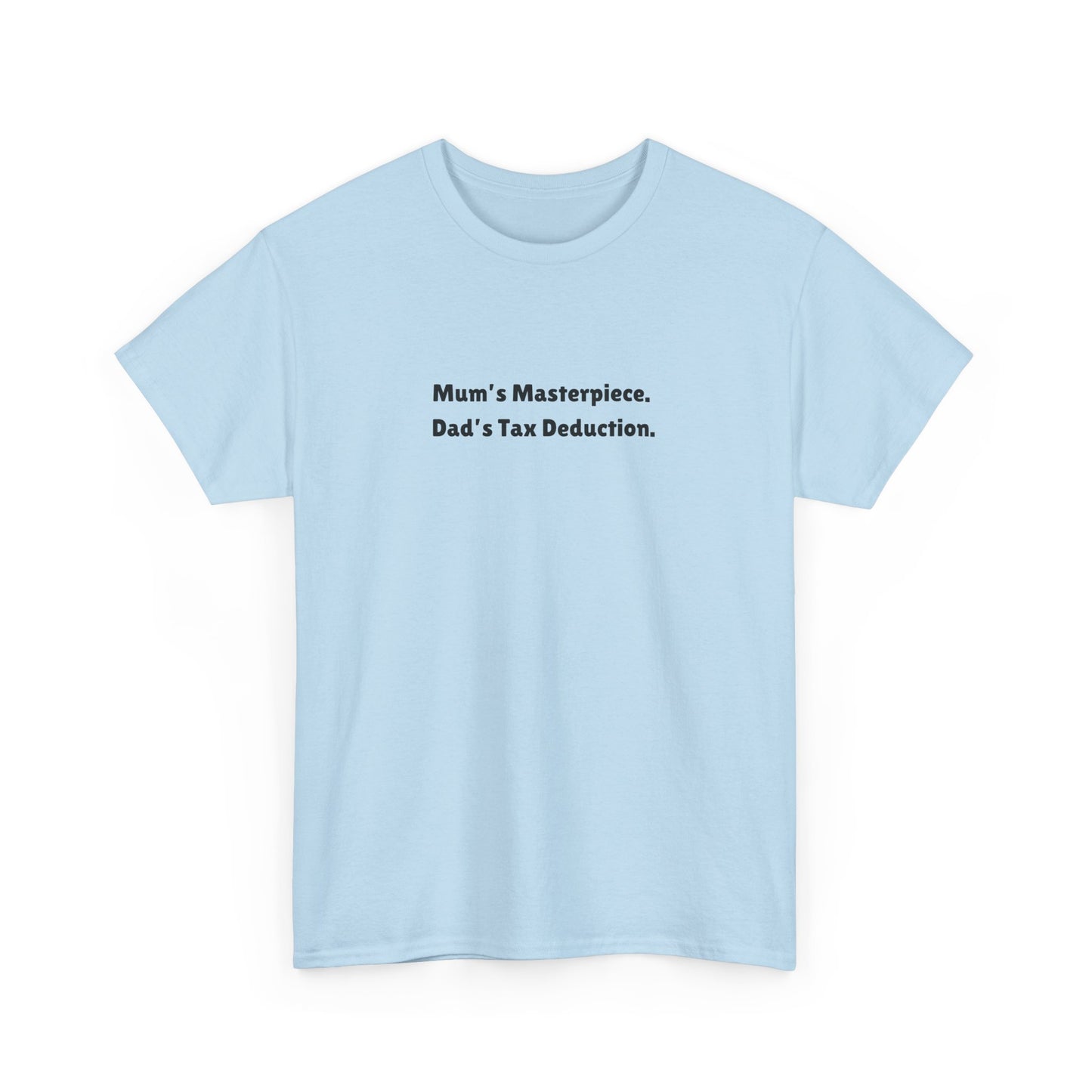 Dad's Tax Deduction Tee