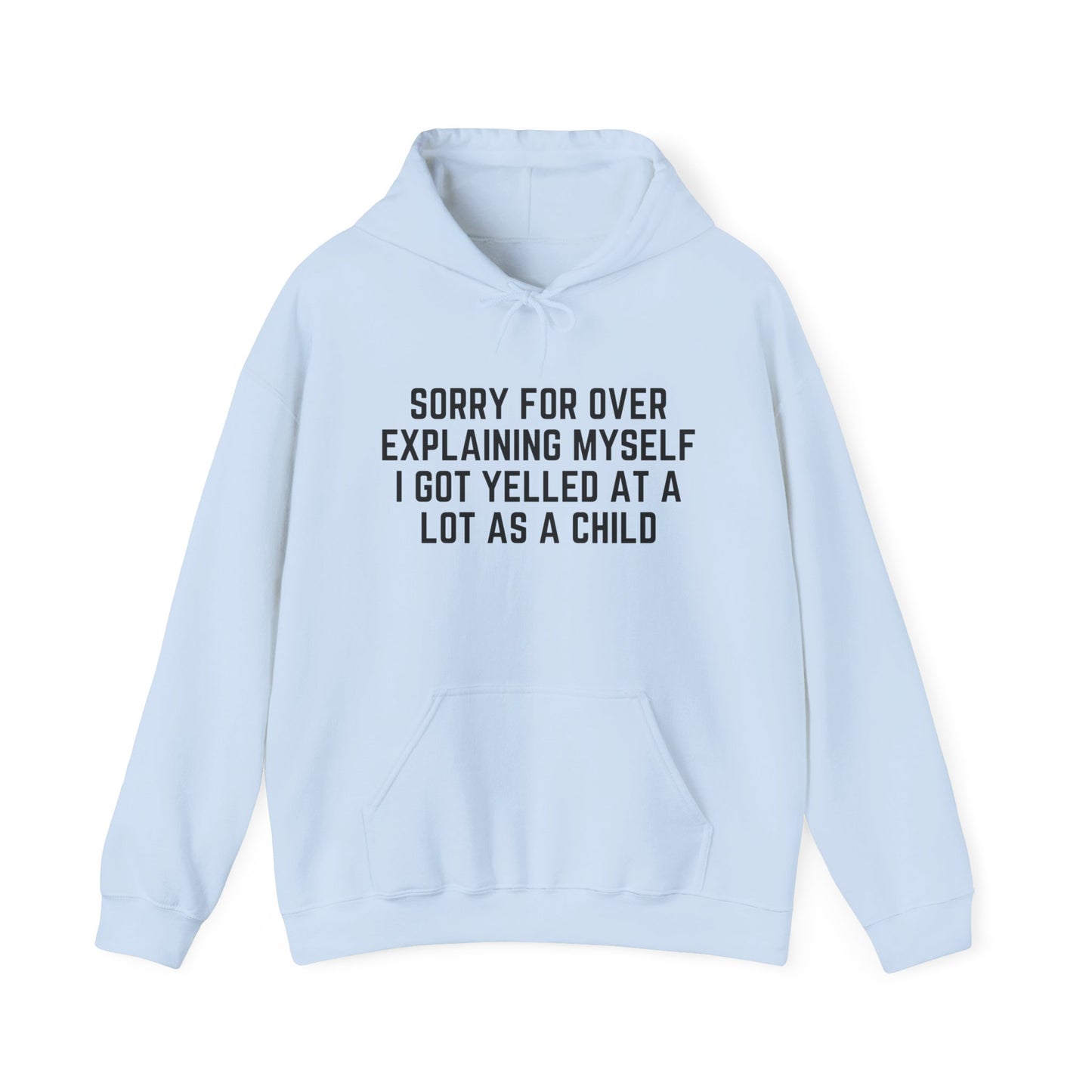 I Got Yelled at A lot Hoodie
