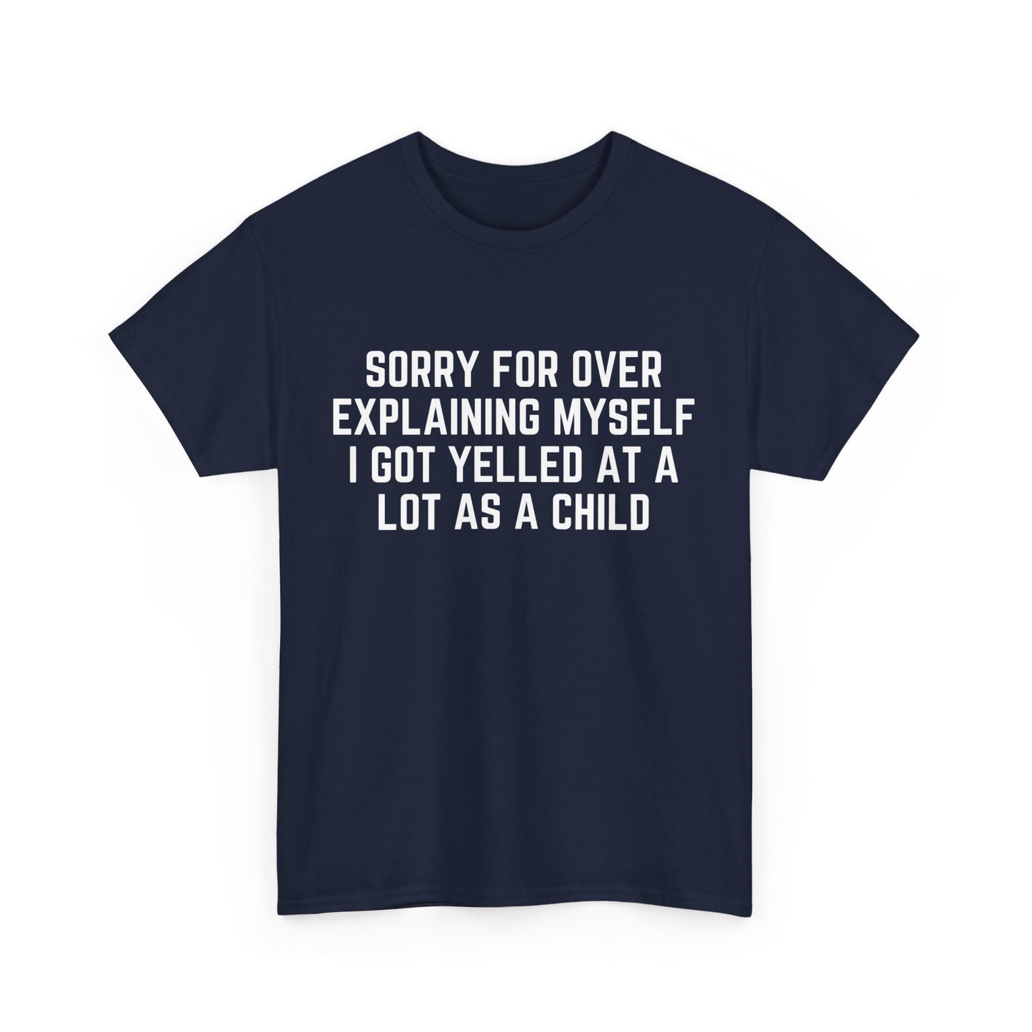 I Got Yelled at A lot Tee