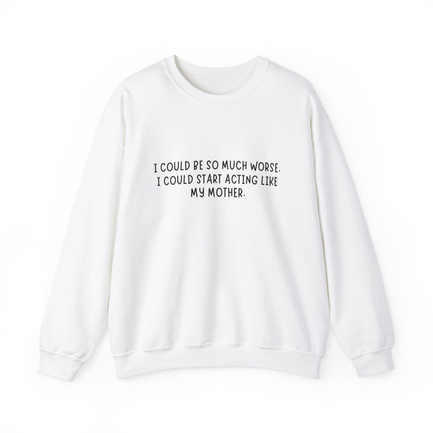 I Could be worse Crewneck