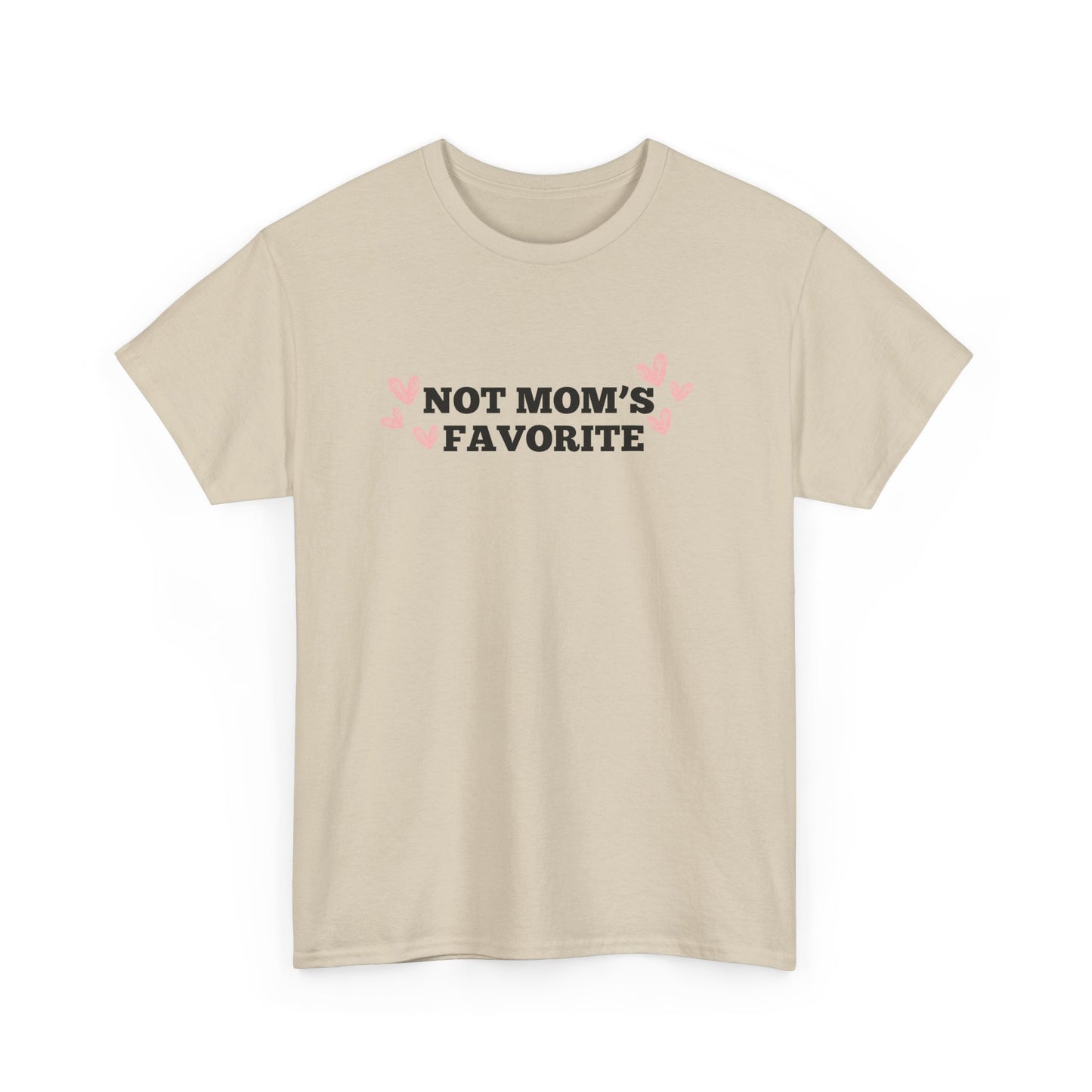 Not Moms Favorite Tee